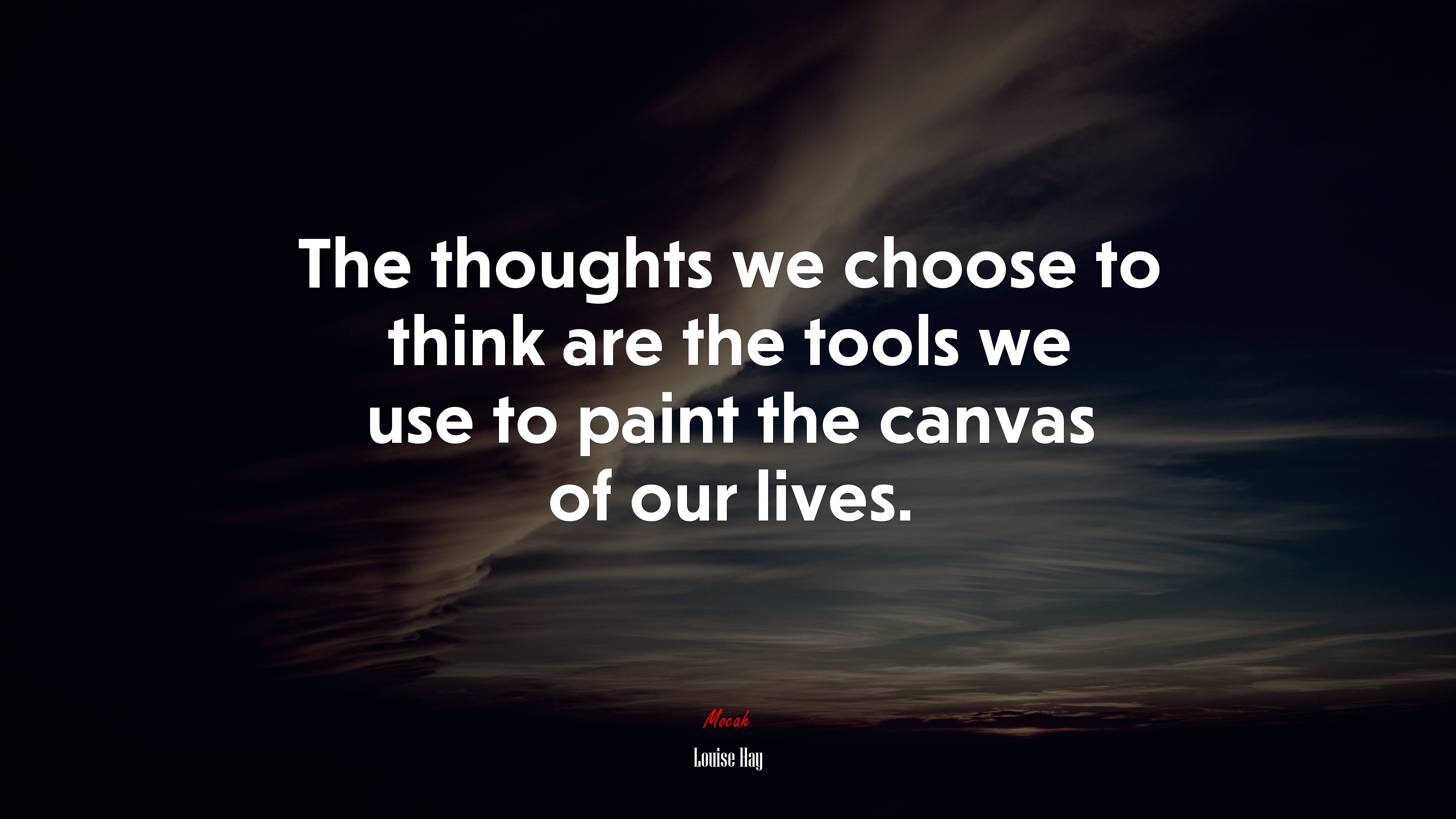 The thoughts we choose to think are the tools we use to paint the canvas of our lives. | Louise Hay quote HD Wallpaper