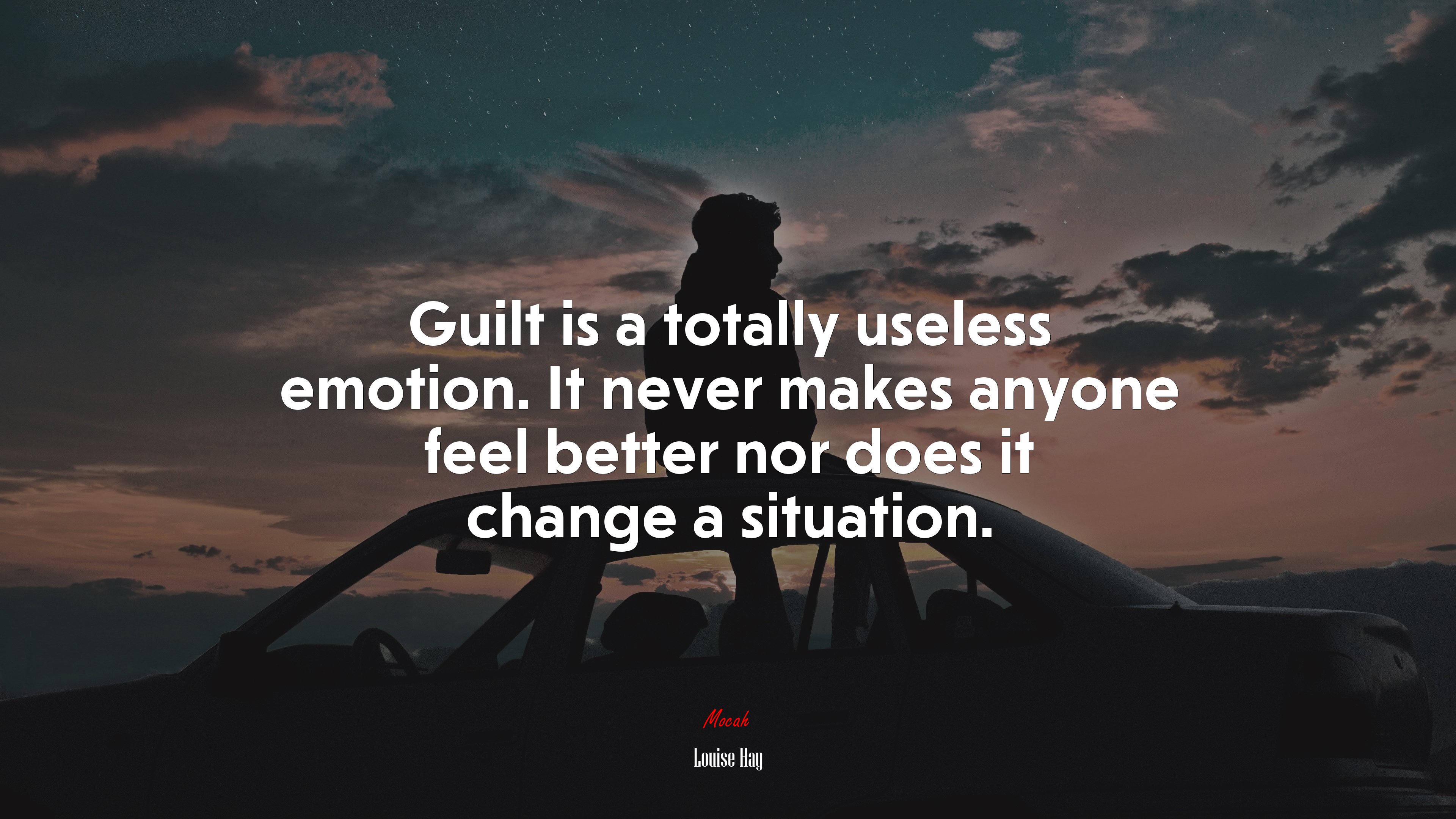 Guilt is a totally useless emotion. It never makes anyone feel better nor does it change a situation. | Louise Hay quote HD Wallpaper