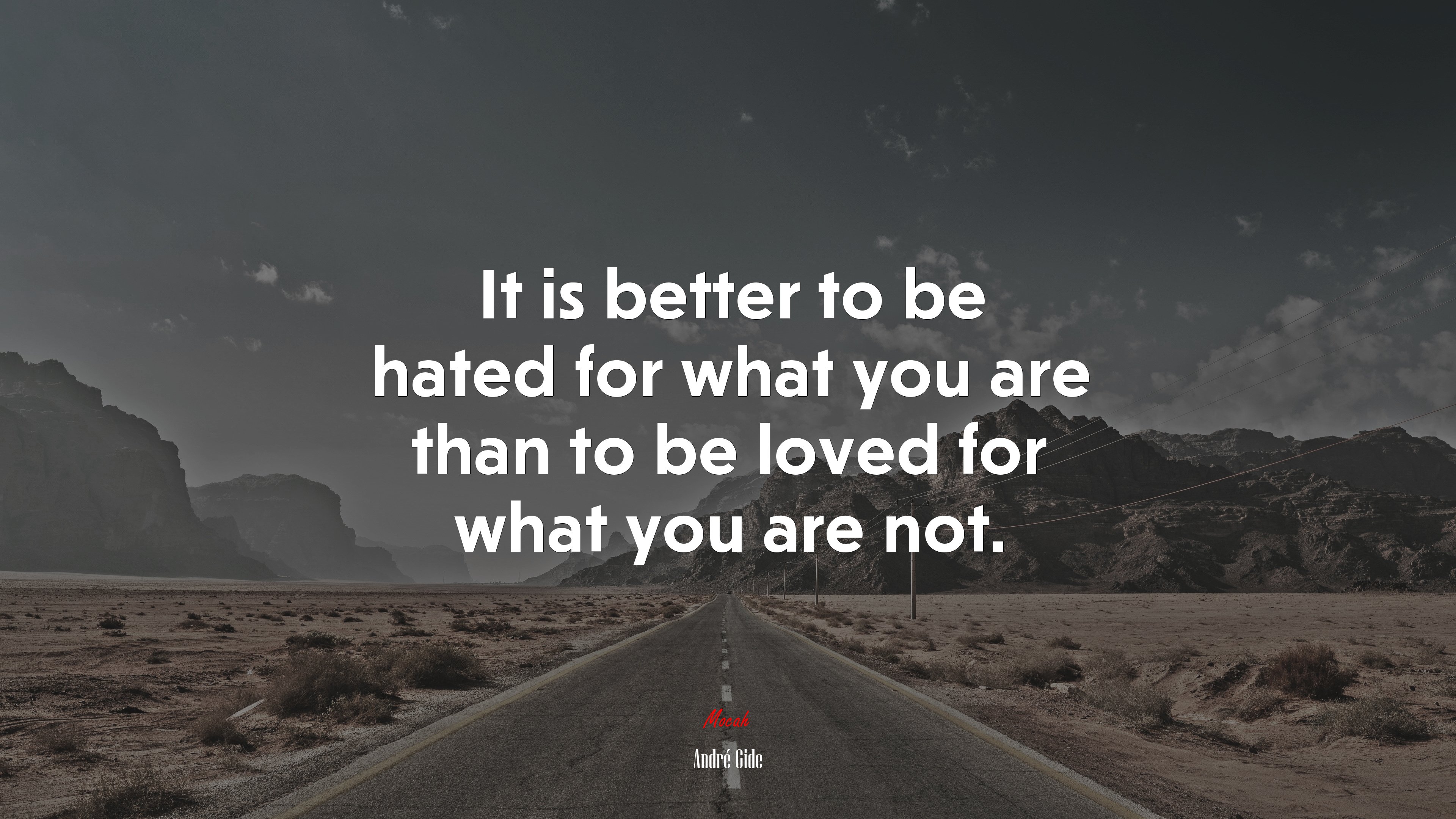 It is better to be hated for what you are than to be loved for what you are not. | André Gide quote HD Wallpaper