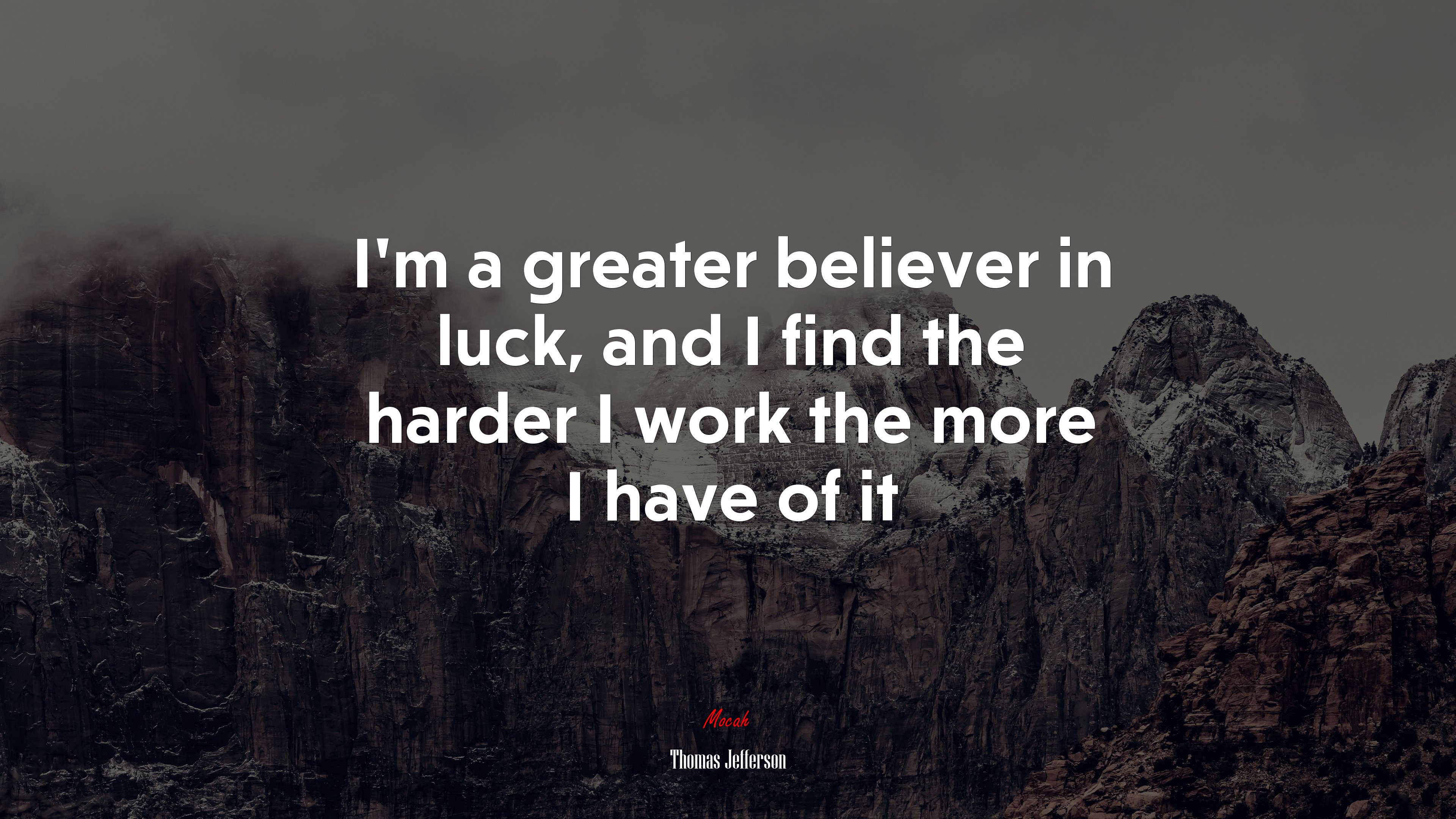 Im a greater believer in luck, and I find the harder I work the more I have of it | Thomas Jefferson quote HD Wallpaper