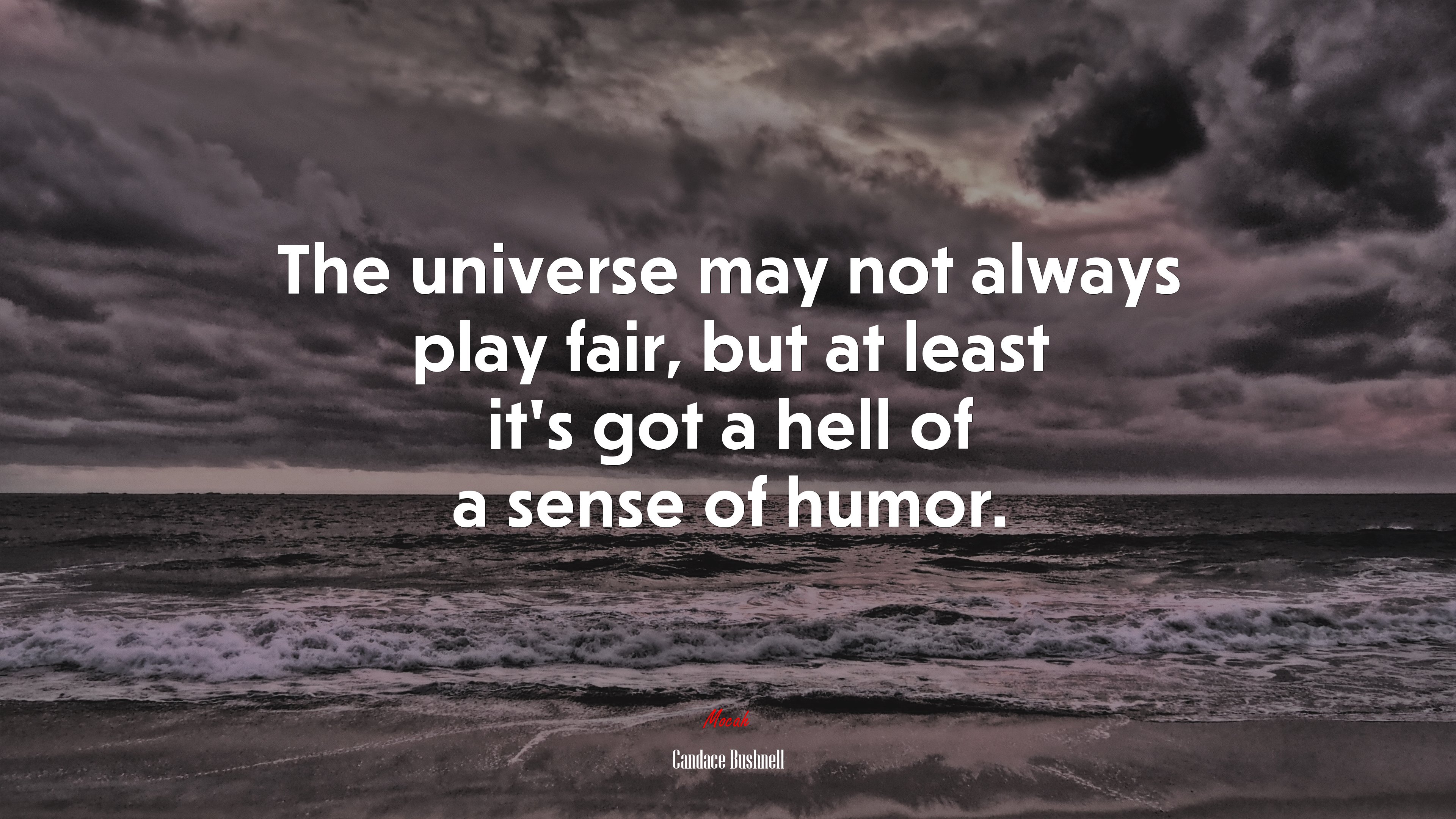 The universe may not always play fair, but at least it’s got a hell of a sense of humor. | Candace Bushnell quote HD Wallpaper