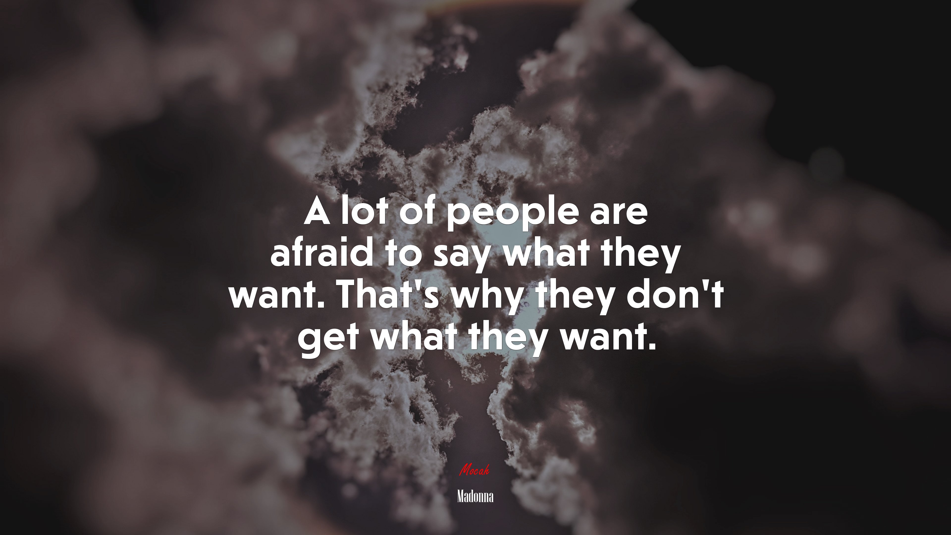 A lot of people are afraid to say what they want. Thats why they dont get what they want. | Madonna quote HD Wallpaper