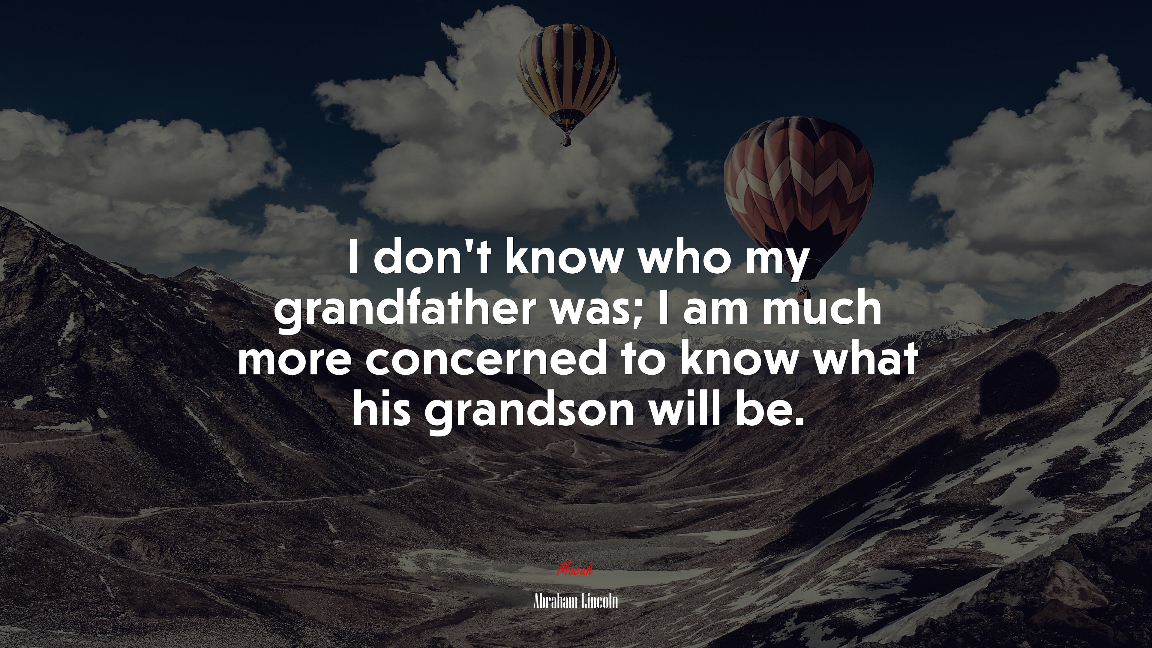 I don’t know who my grandfather was; I am much more concerned to know what his grandson will be. | Abraham Lincoln quote HD Wallpaper