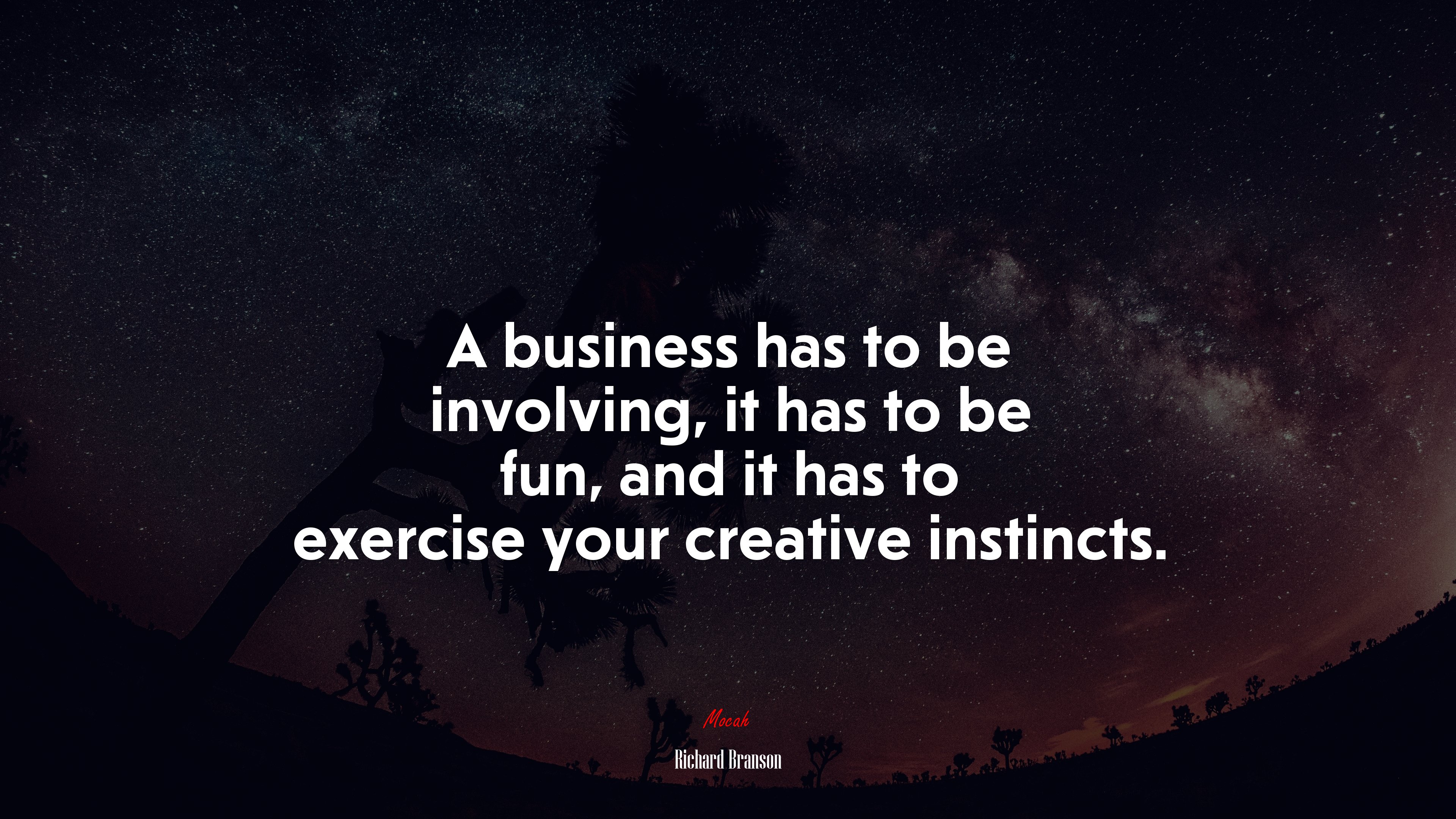 A business has to be involving, it has to be fun, and it has to exercise your creative instincts. | Richard Branson quote HD Wallpaper