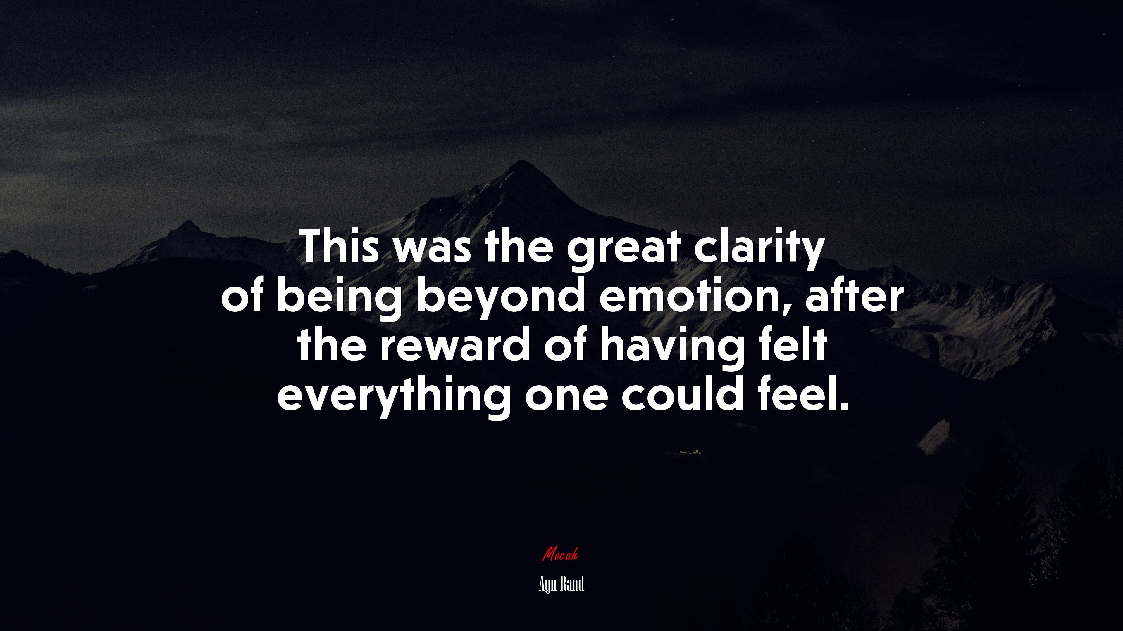 This was the great clarity of being beyond emotion, after the reward of having felt everything one could feel. | Ayn Rand quote HD Wallpaper