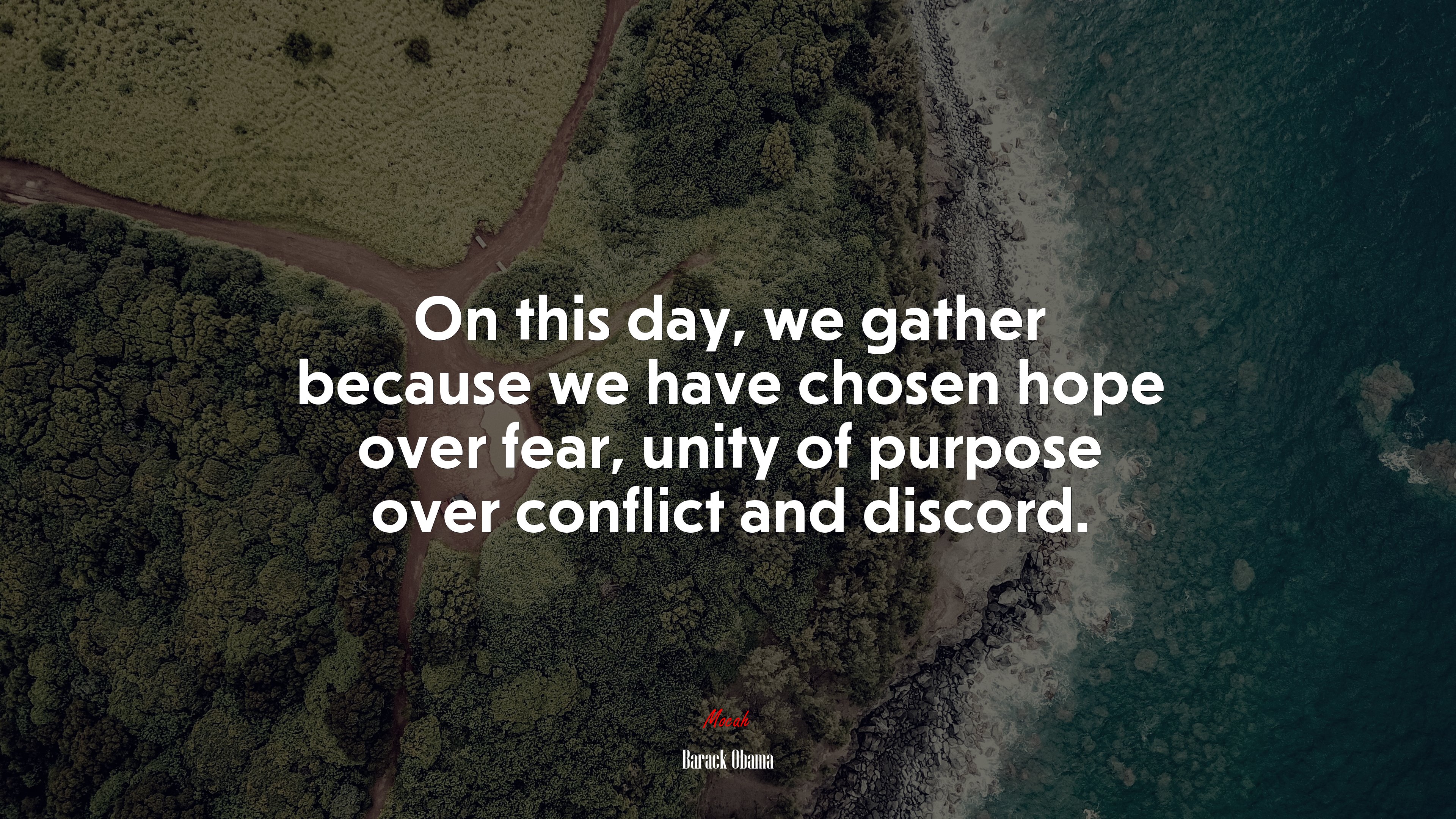 On this day, we gather because we have chosen hope over fear, unity of purpose over conflict and discord. | Barack Obama quote HD Wallpaper