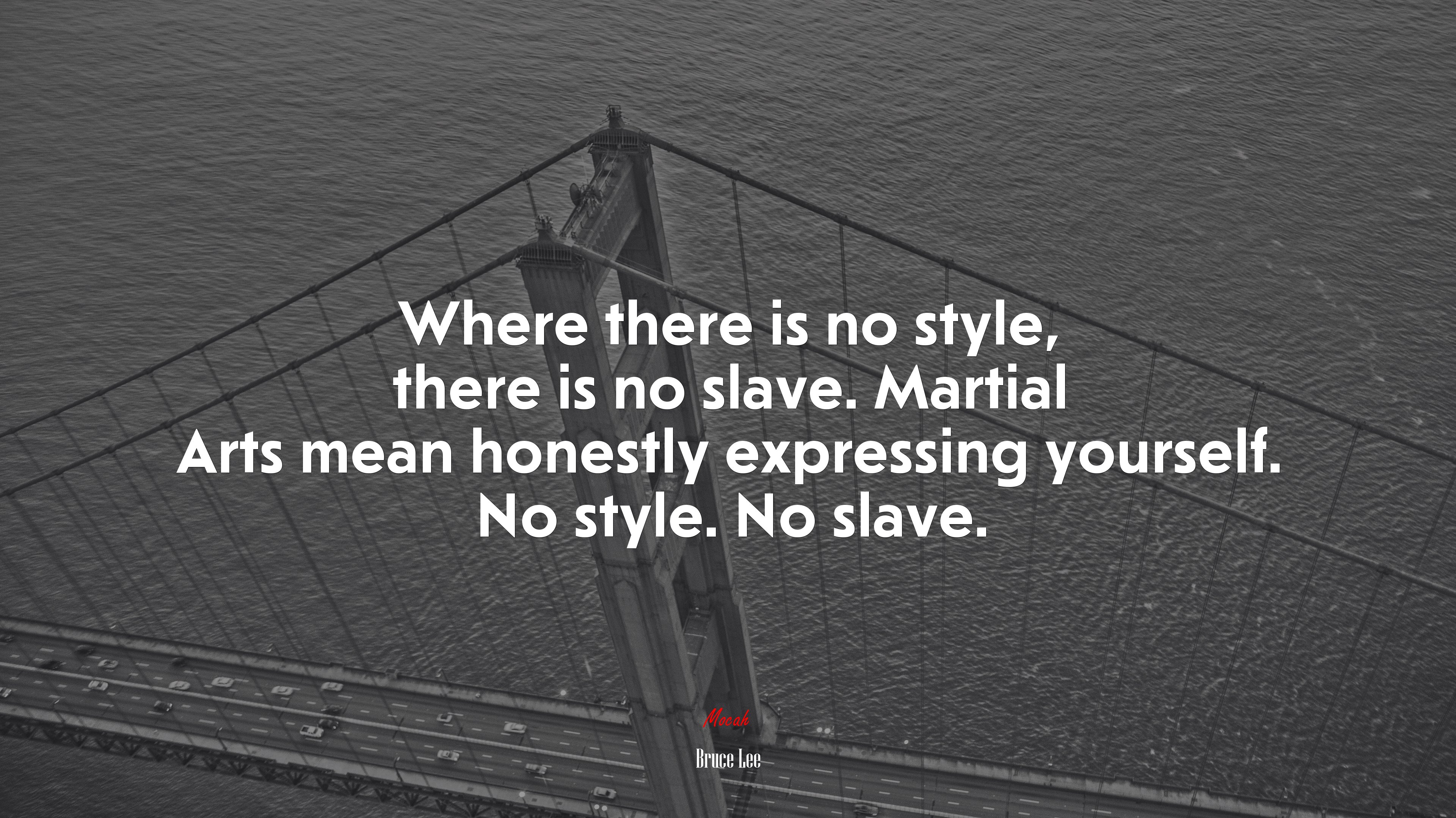 Where there is no style, there is no slave. Martial Arts mean honestly expressing yourself. No style. No slave. | Bruce Lee quote HD Wallpaper