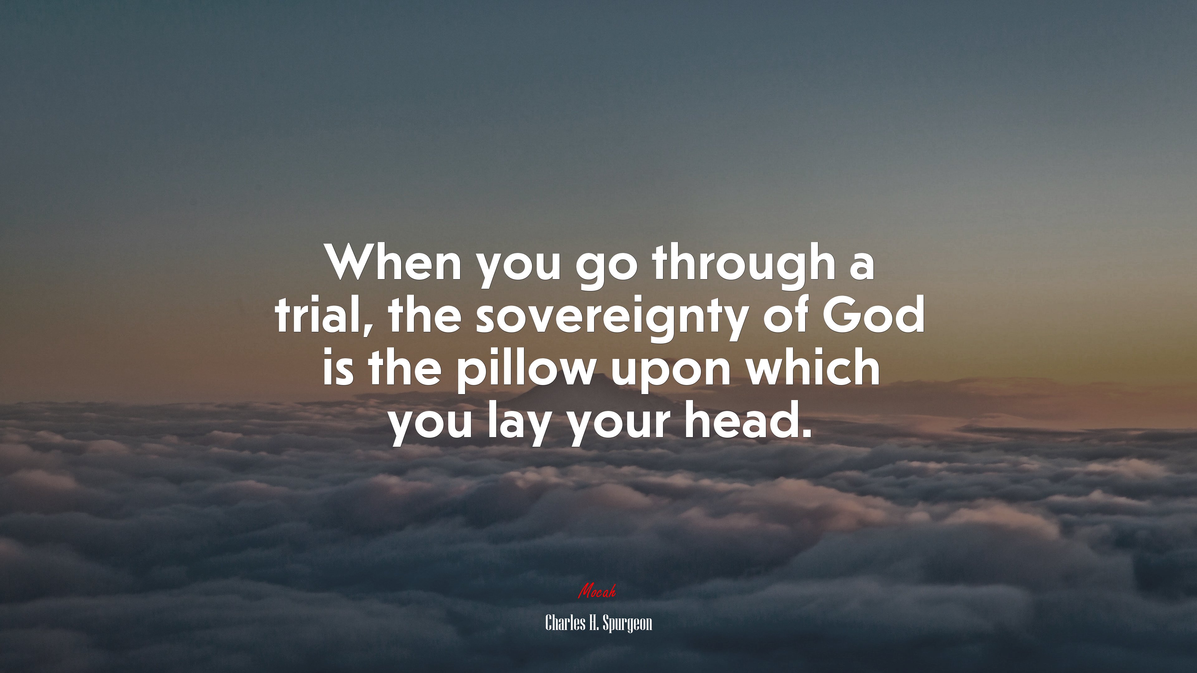 When you go through a trial, the sovereignty of God is the pillow upon which you lay your head. | Charles H. Spurgeon quote HD Wallpaper