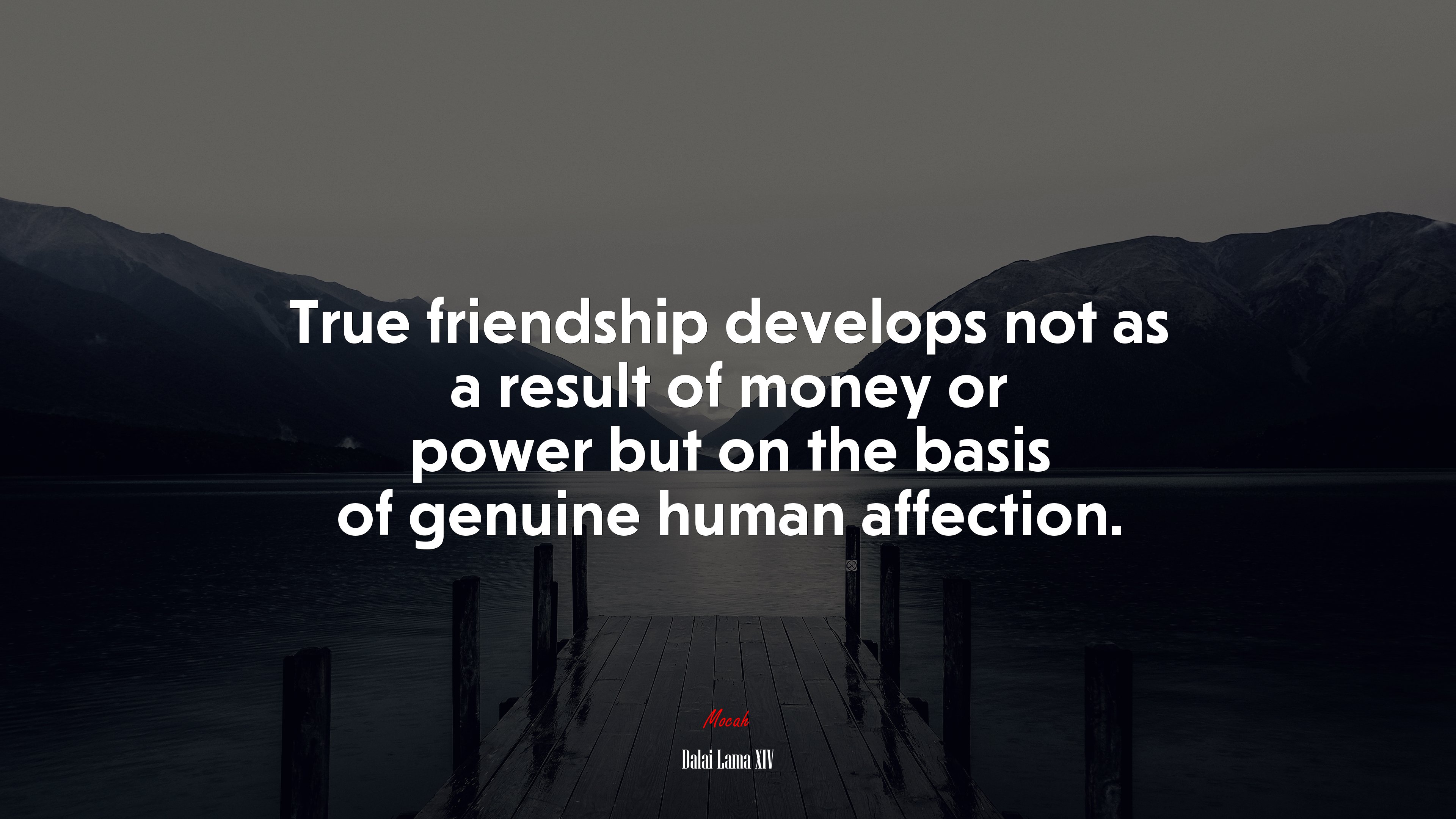 True friendship develops not as a result of money or power but on the basis of genuine human affection. | Dalai Lama XIV quote HD Wallpaper