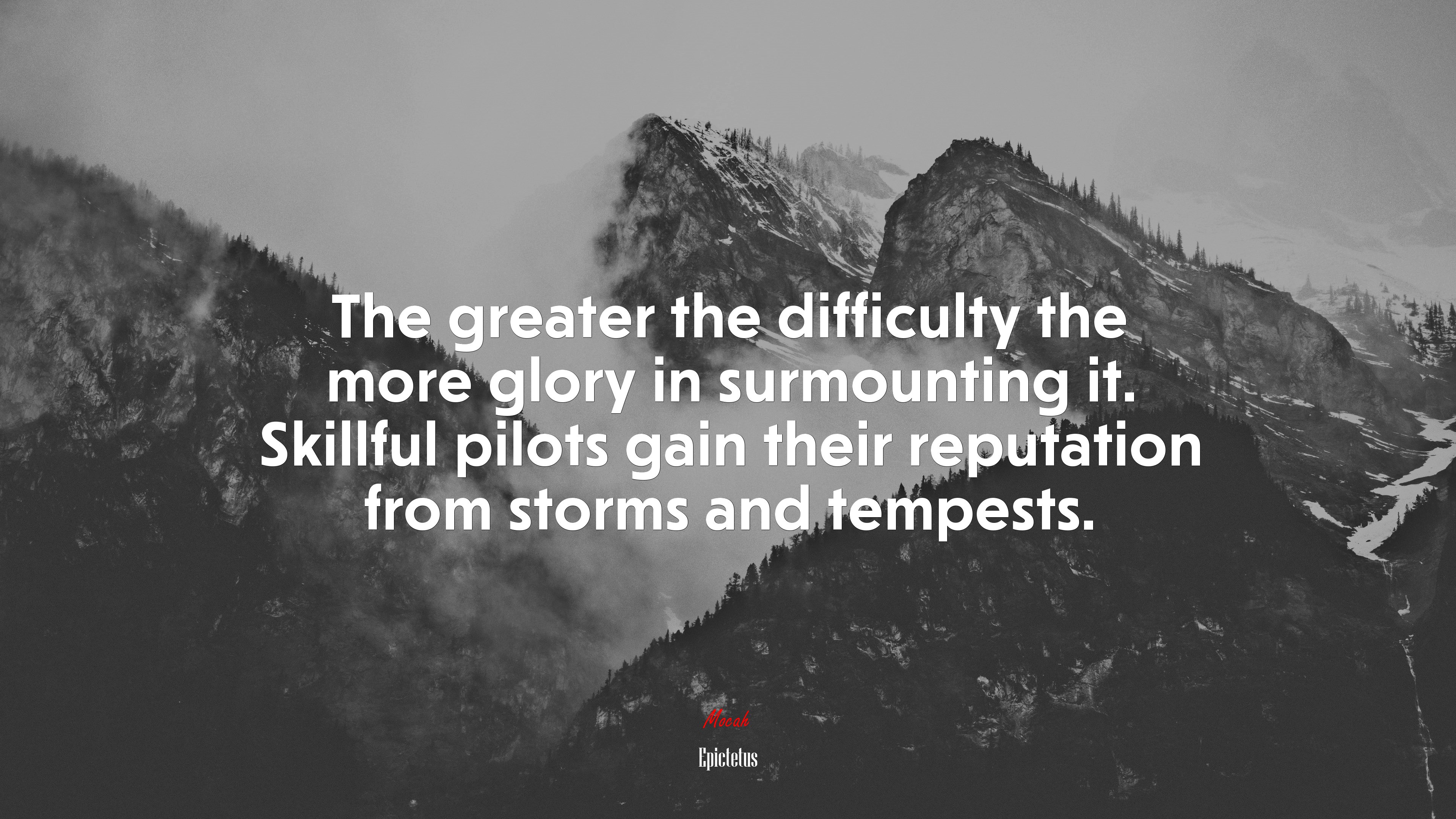 The greater the difficulty the more glory in surmounting it. Skillful pilots gain their reputation from storms and tempests. | Epictetus quote HD Wallpaper