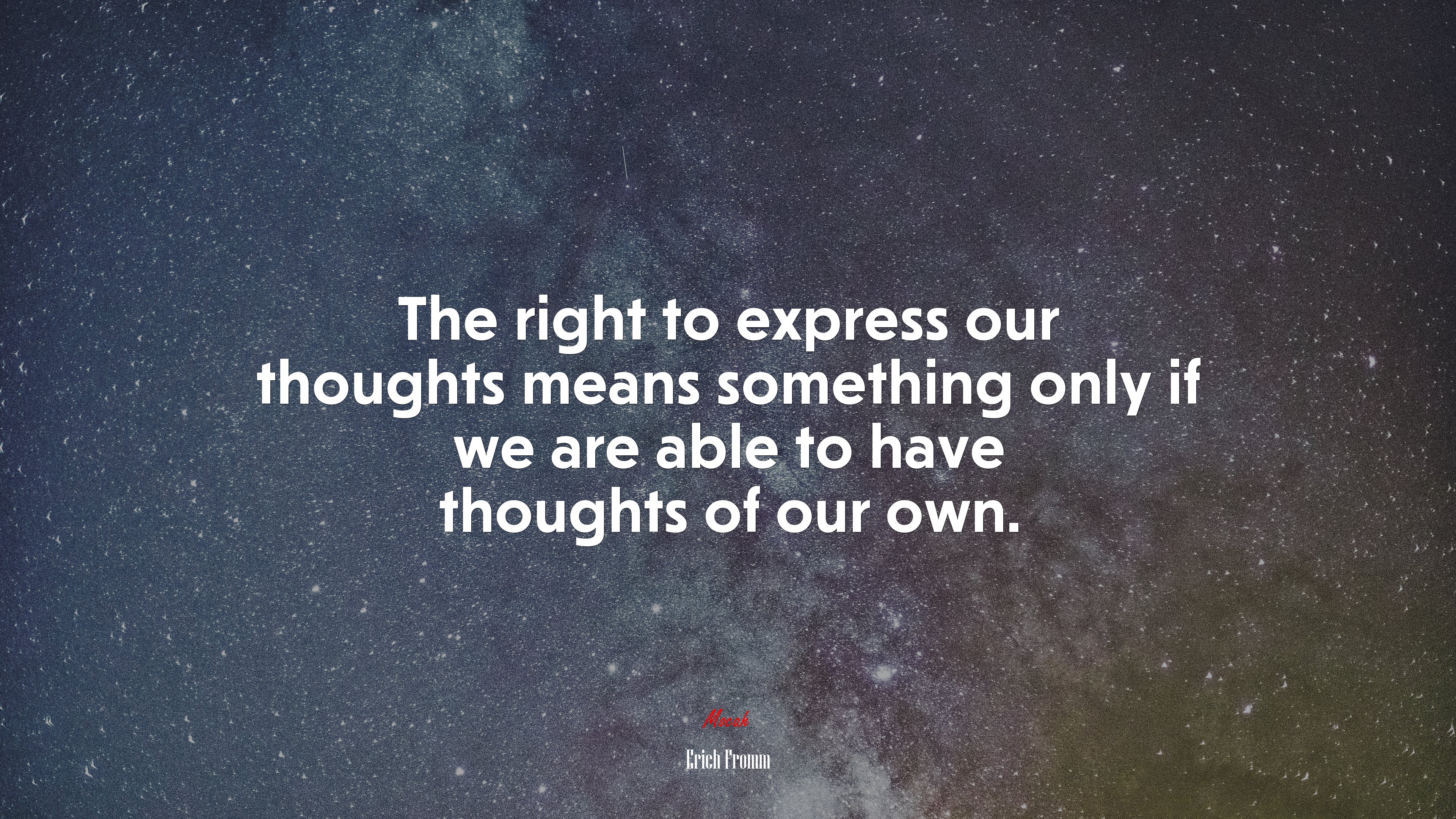 The right to express our thoughts means something only if we are able to have thoughts of our own. | Erich Fromm quote HD Wallpaper