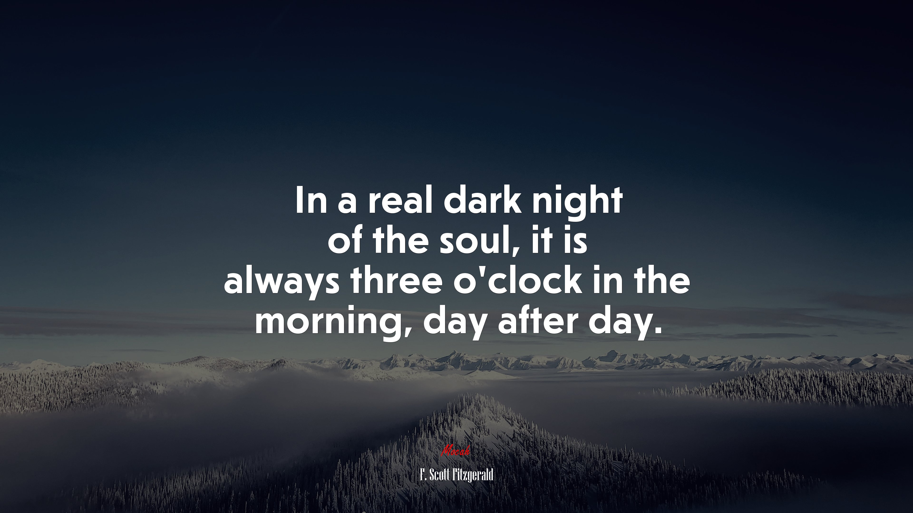In a real dark night of the soul, it is always three o’clock in the morning, day after day. | F. Scott Fitzgerald quote HD Wallpaper