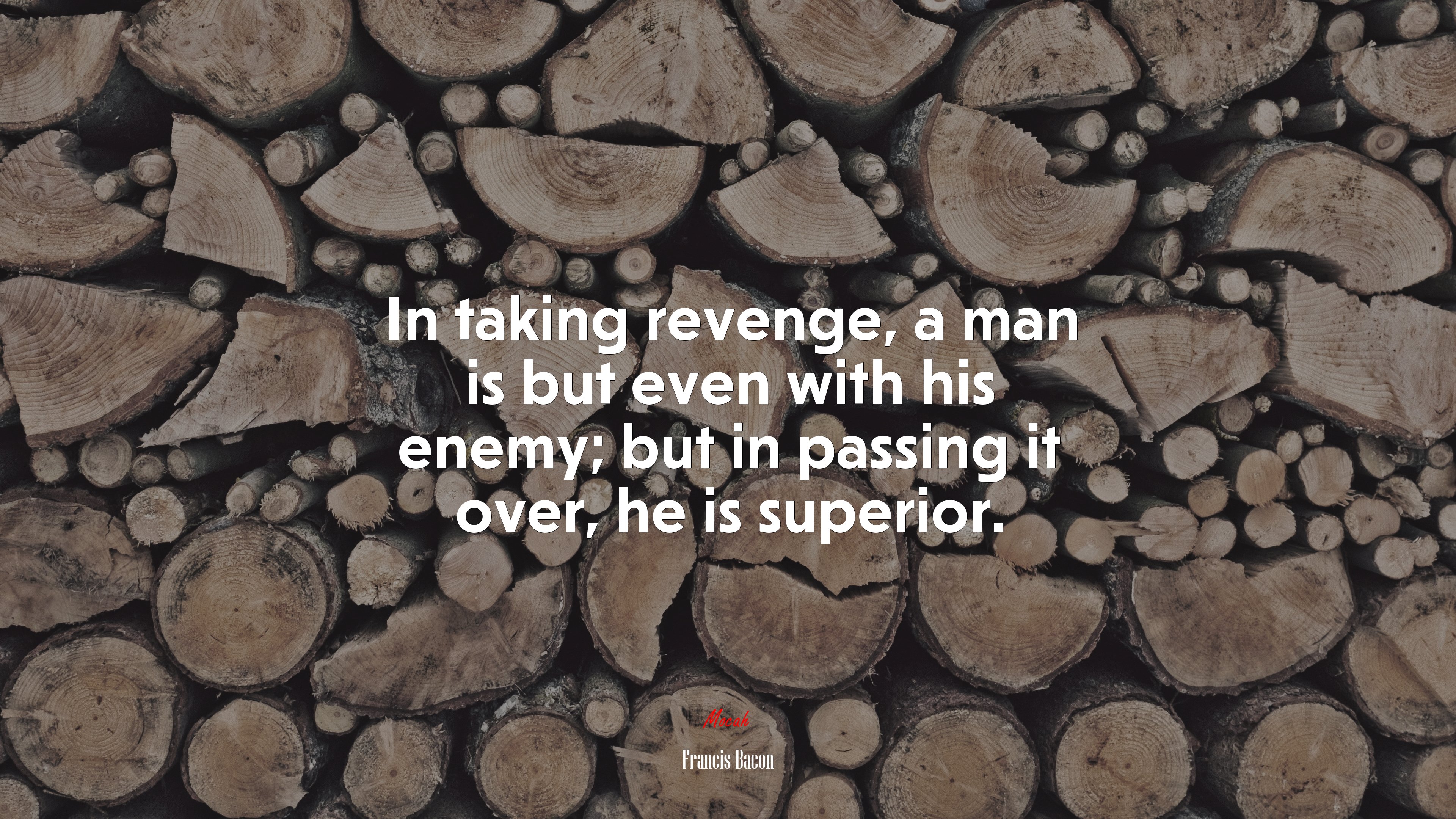 In taking revenge, a man is but even with his enemy; but in passing it over, he is superior. | Francis Bacon quote HD Wallpaper
