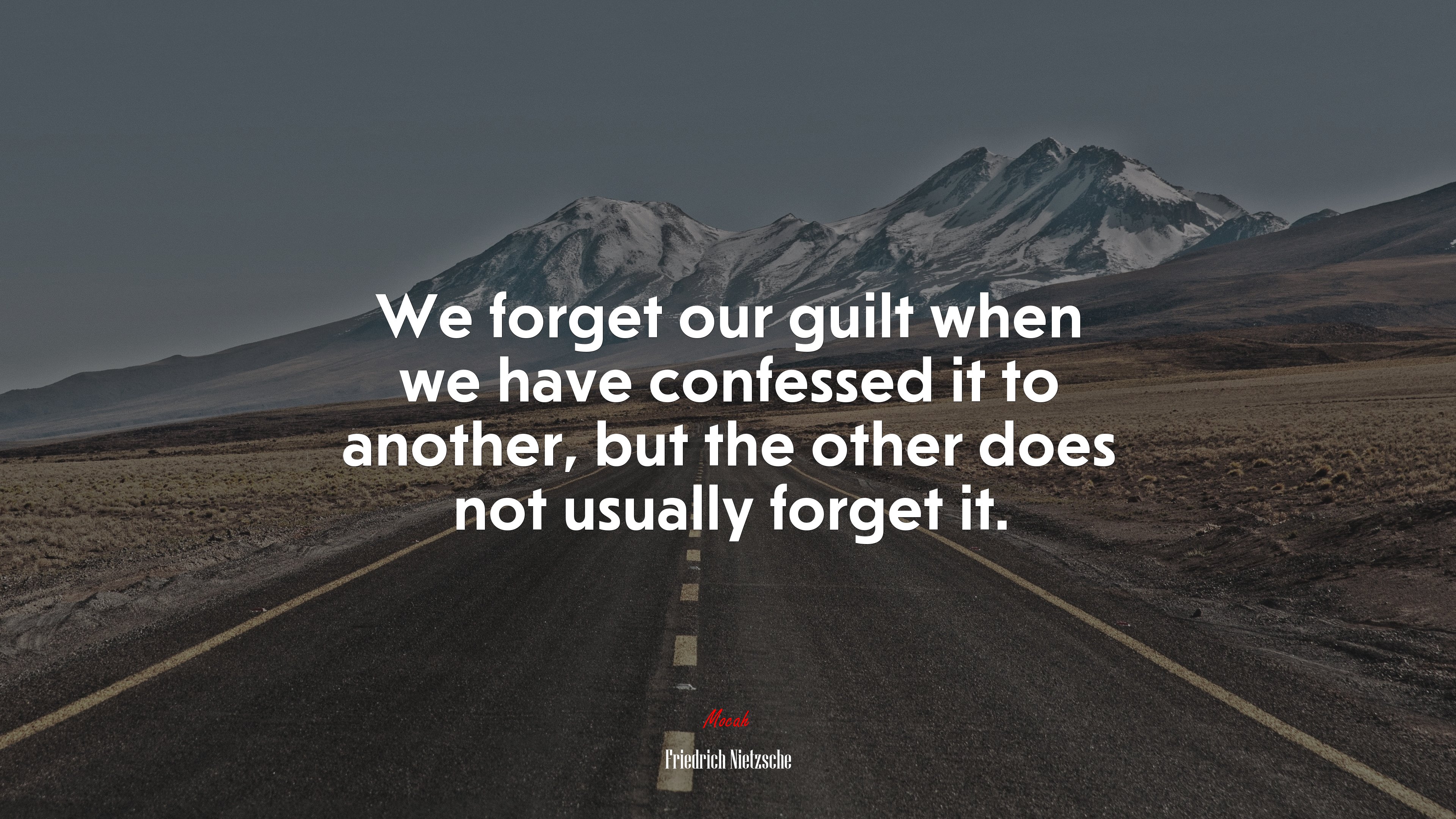 We forget our guilt when we have confessed it to another, but the other does not usually forget it. | Friedrich Nietzsche quote HD Wallpaper