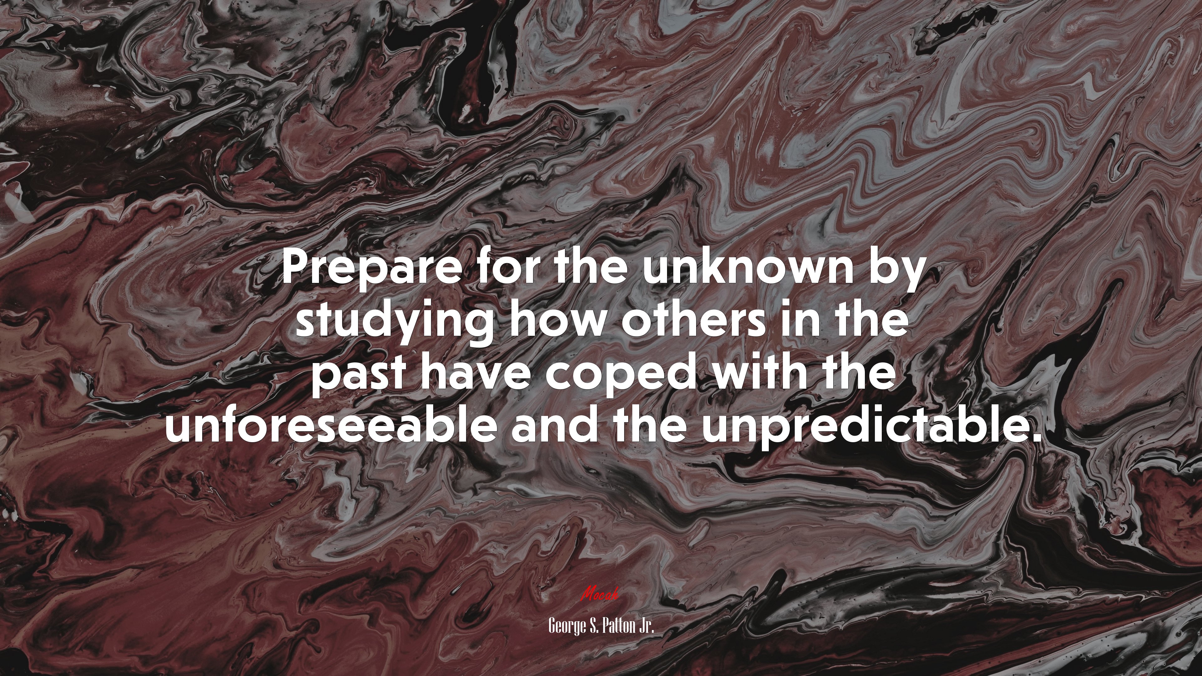 Prepare for the unknown by studying how others in the past have coped with the unforeseeable and the unpredictable. | George S. Patton Jr. quote HD Wallpaper