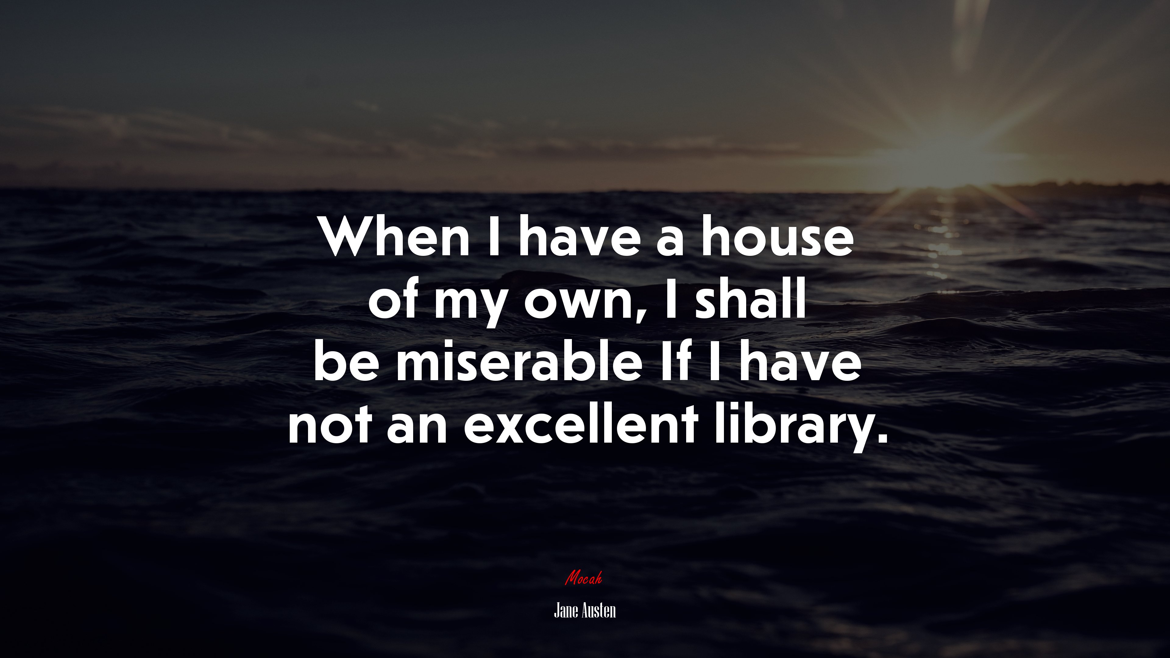 When I have a house of my own, I shall be miserable If I have not an excellent library. | Jane Austen quote HD Wallpaper