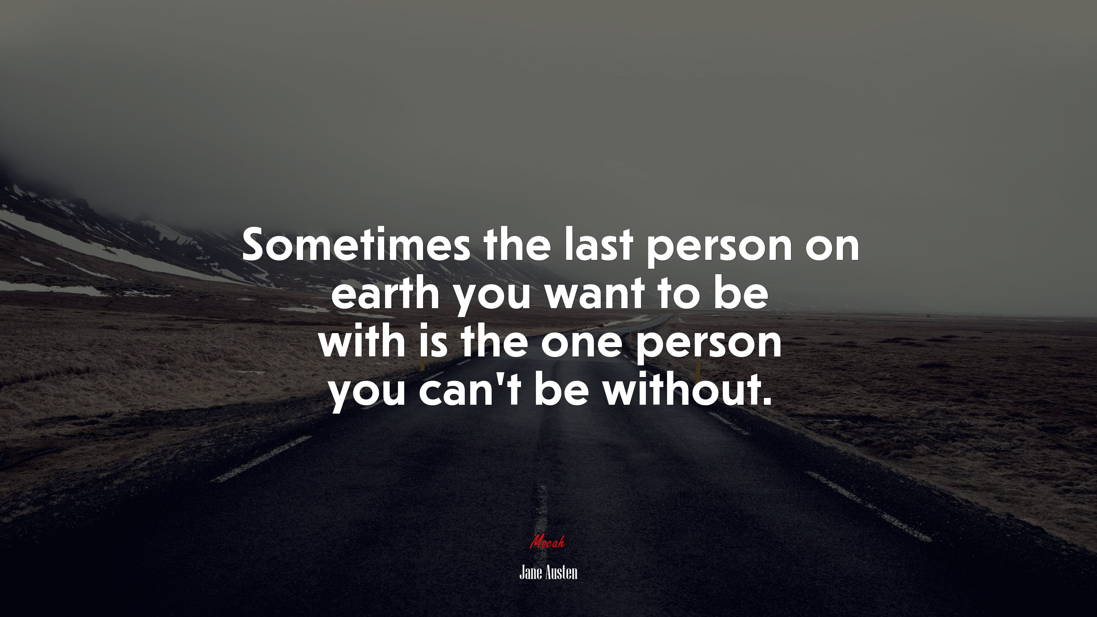 Sometimes the last person on earth you want to be with is the one person you can’t be without. | Jane Austen quote HD Wallpaper