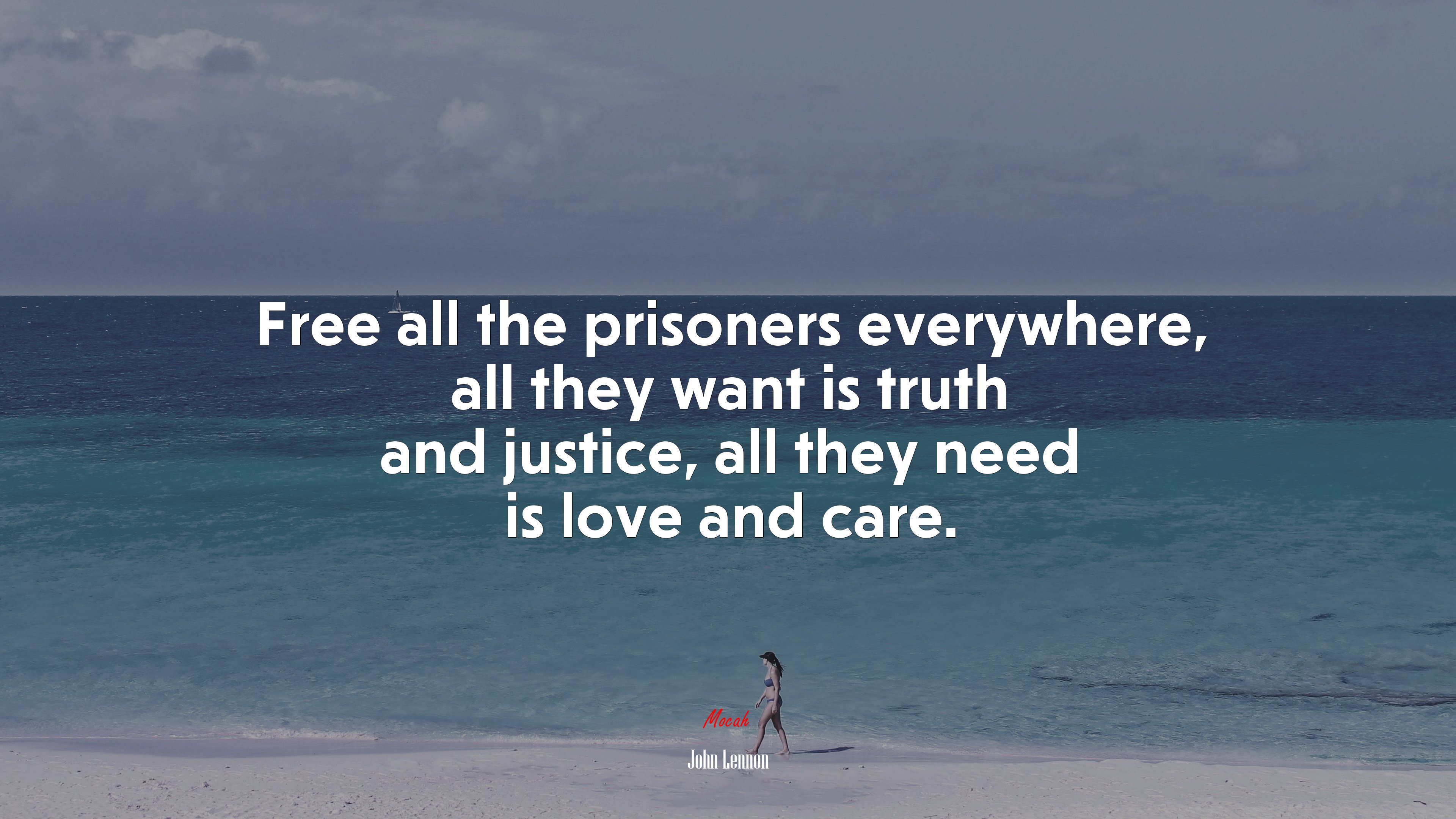 Free all the prisoners everywhere, all they want is truth and justice, all they need is love and care. | John Lennon quote HD Wallpaper