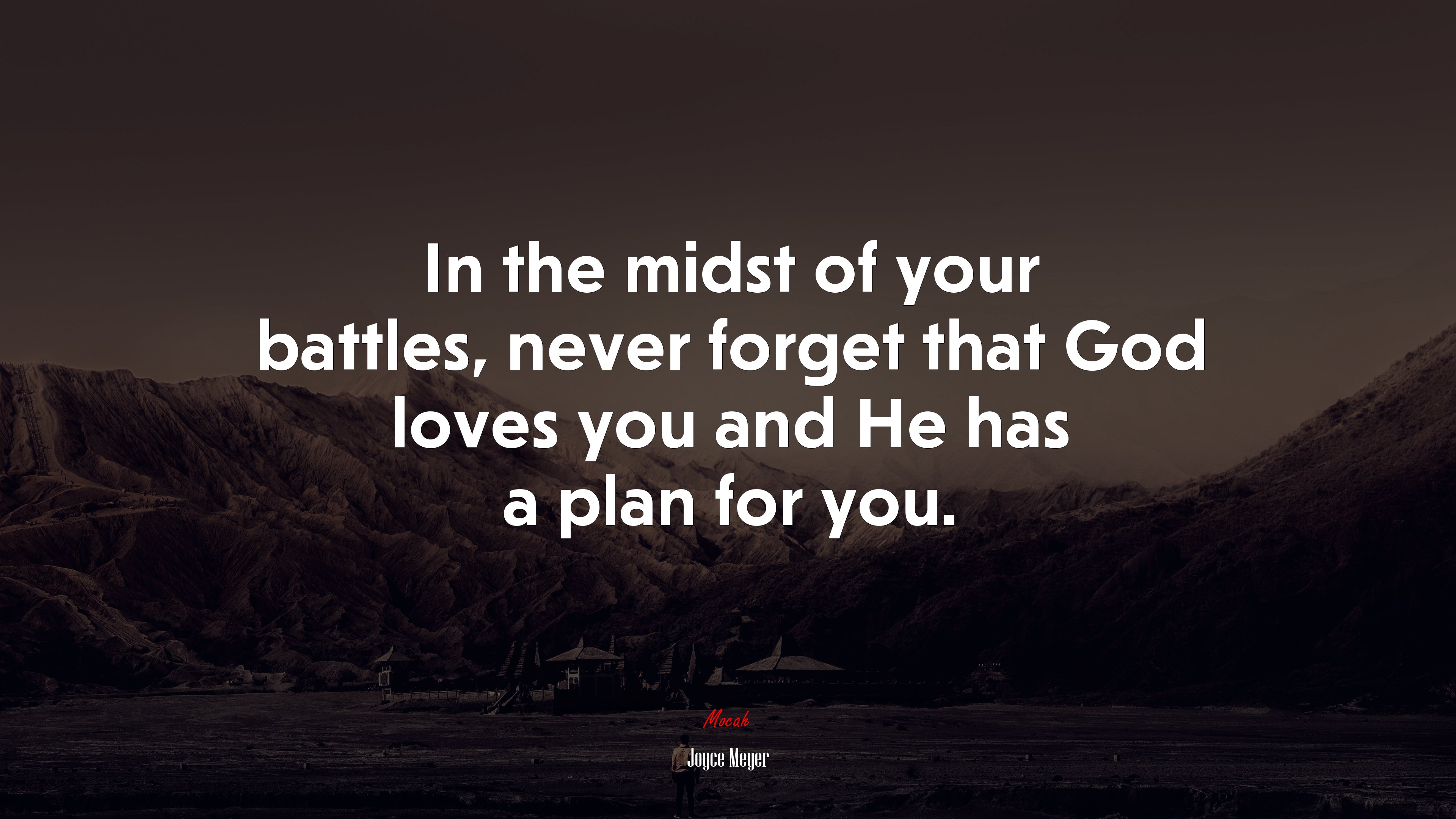 In the midst of your battles, never forget that God loves you and He has a plan for you. | Joyce Meyer quote HD Wallpaper