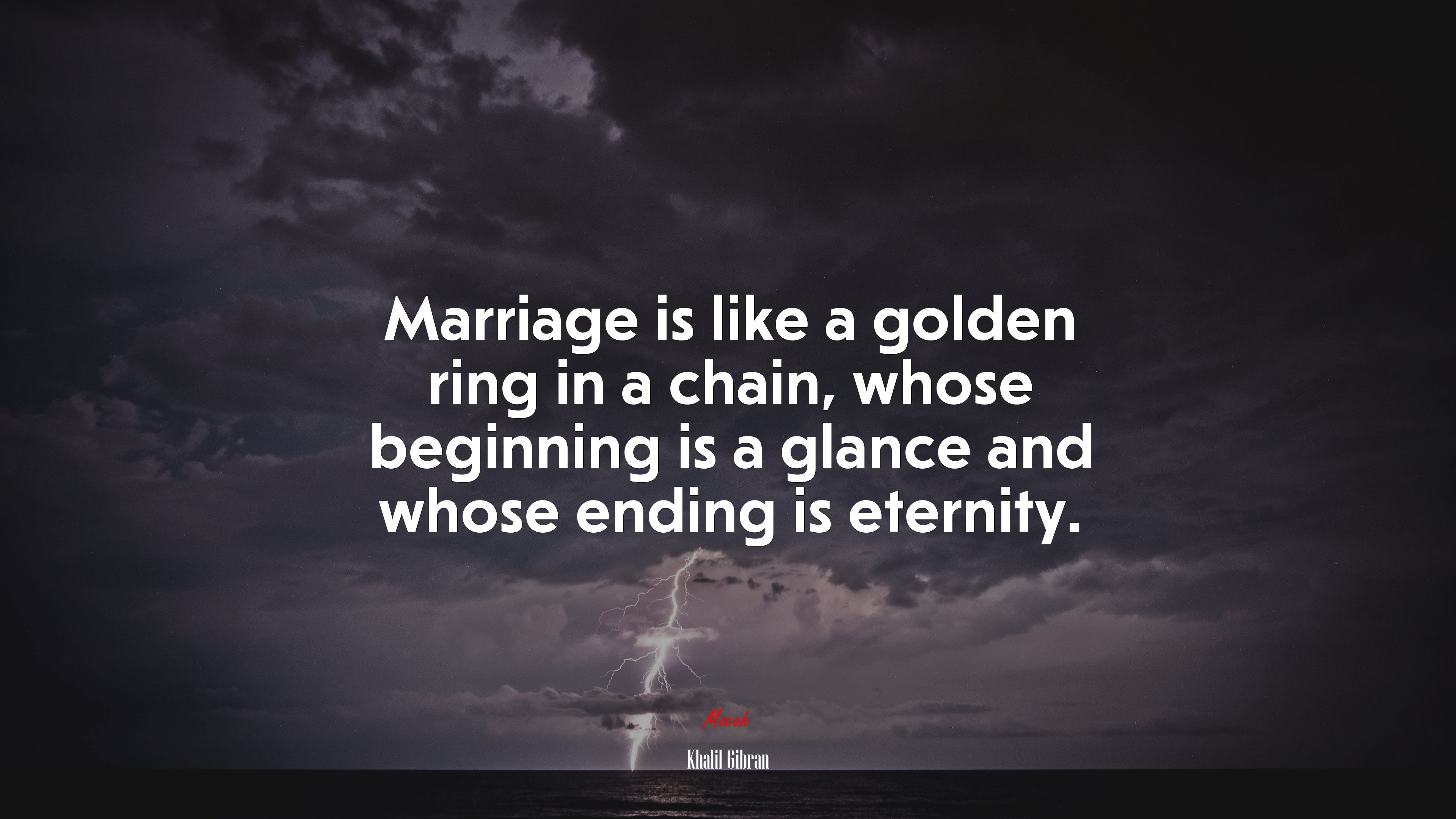 Marriage is like a golden ring in a chain, whose beginning is a glance and whose ending is eternity. | Khalil Gibran quote HD Wallpaper