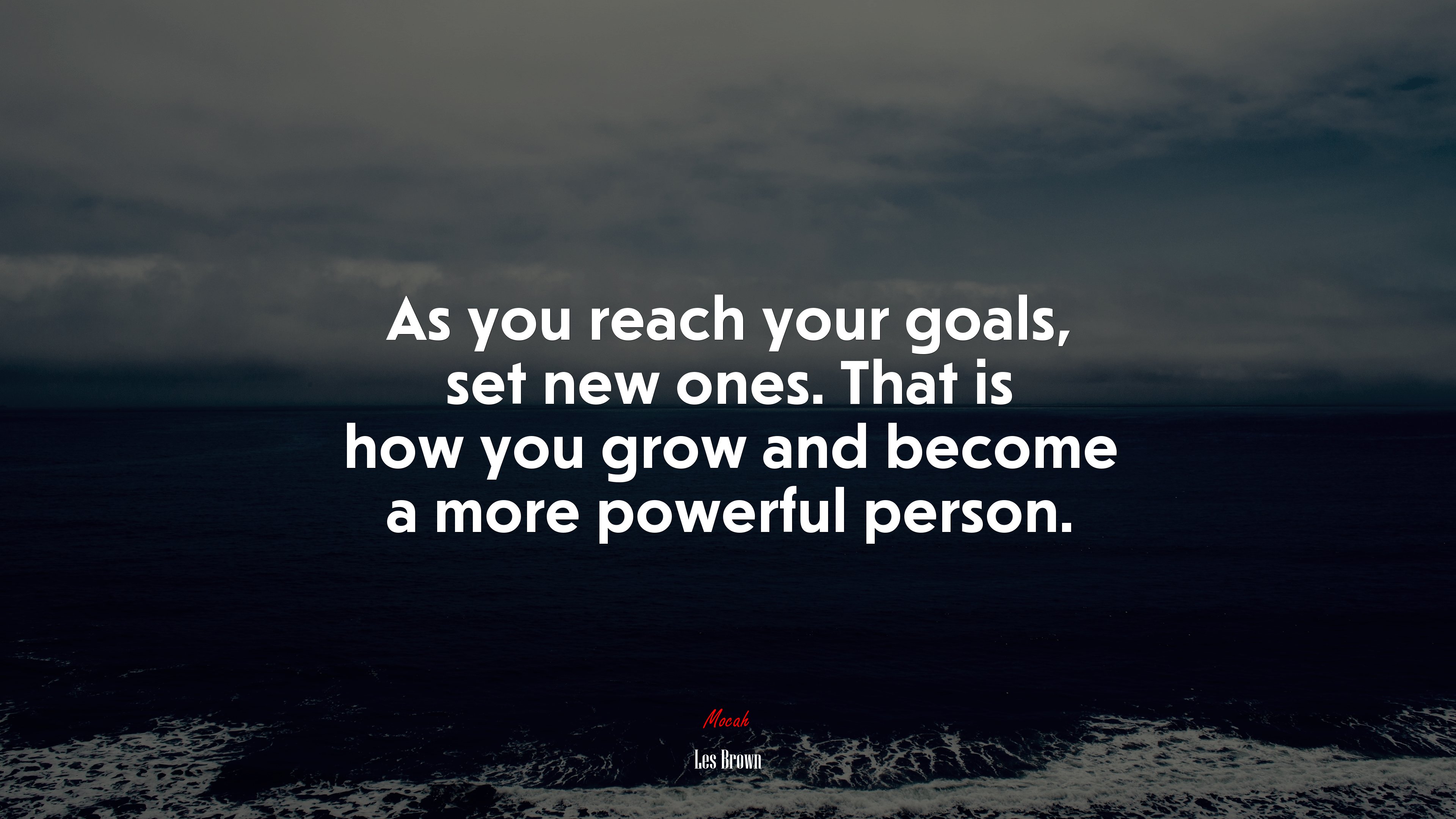 As you reach your goals, set new ones. That is how you grow and become a more powerful person. | Les Brown quote HD Wallpaper