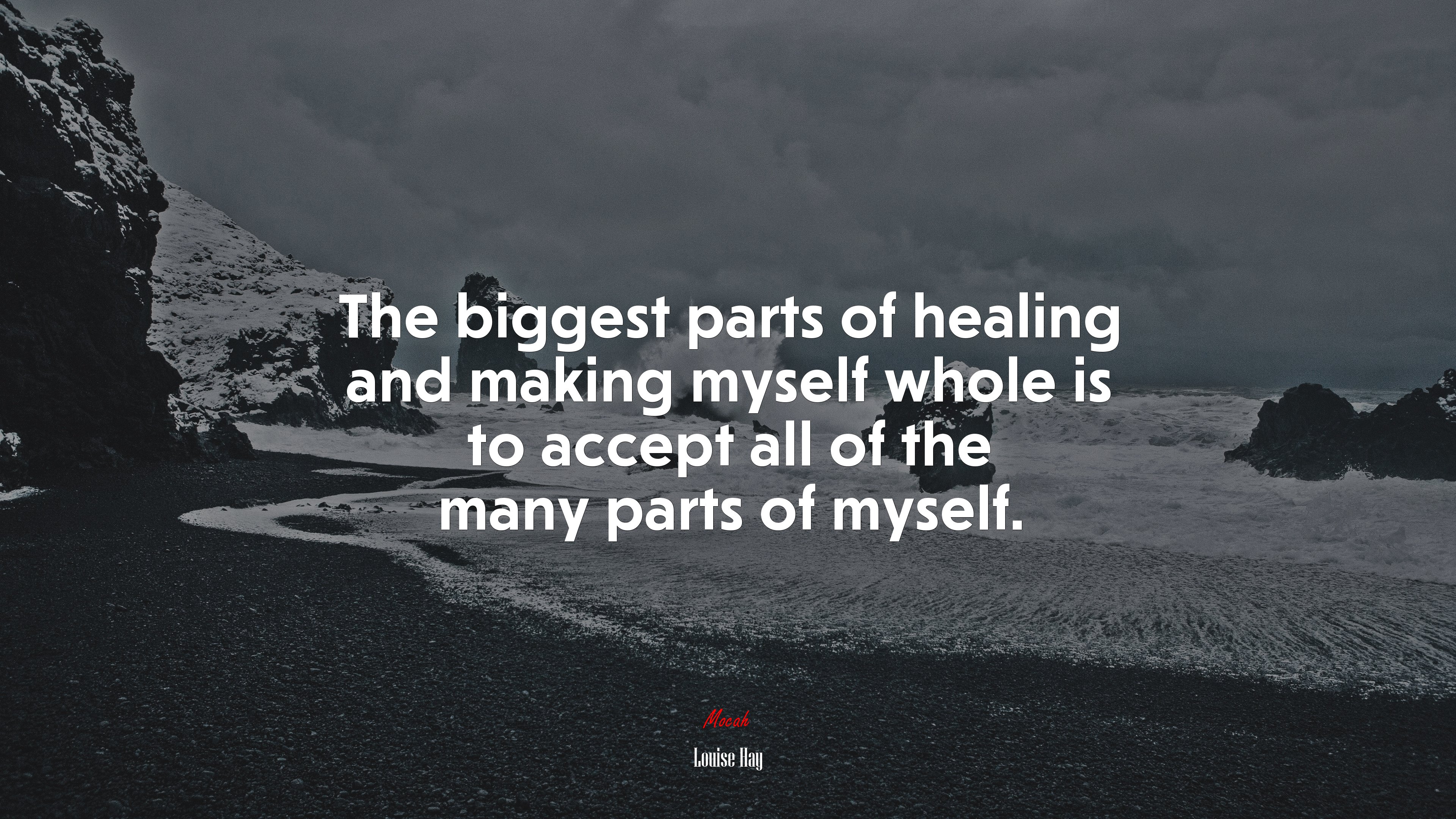 The biggest parts of healing and making myself whole is to accept all of the many parts of myself. | Louise Hay quote HD Wallpaper