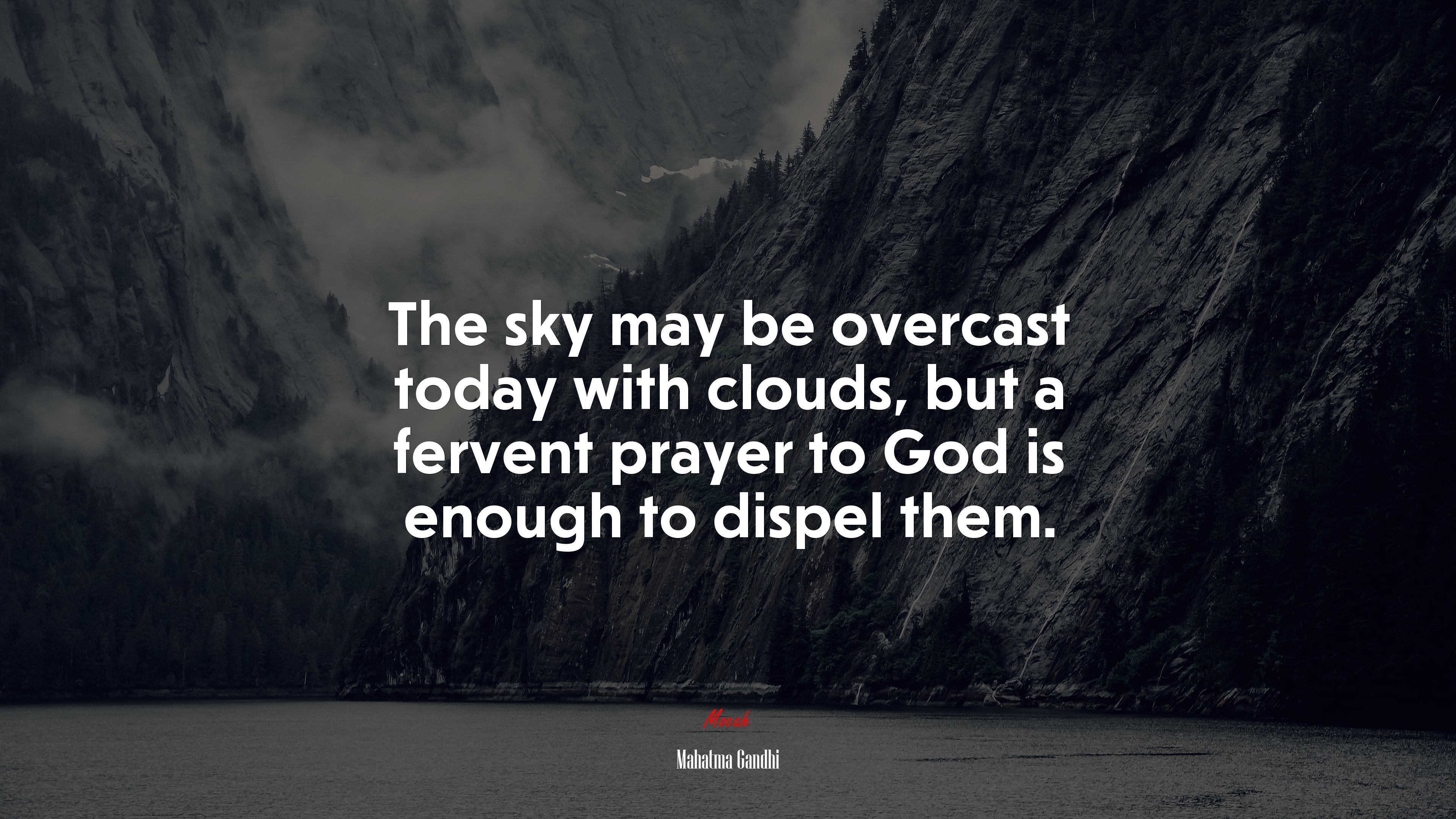 The sky may be overcast today with clouds, but a fervent prayer to God is enough to dispel them. | Mahatma Gandhi quote HD Wallpaper