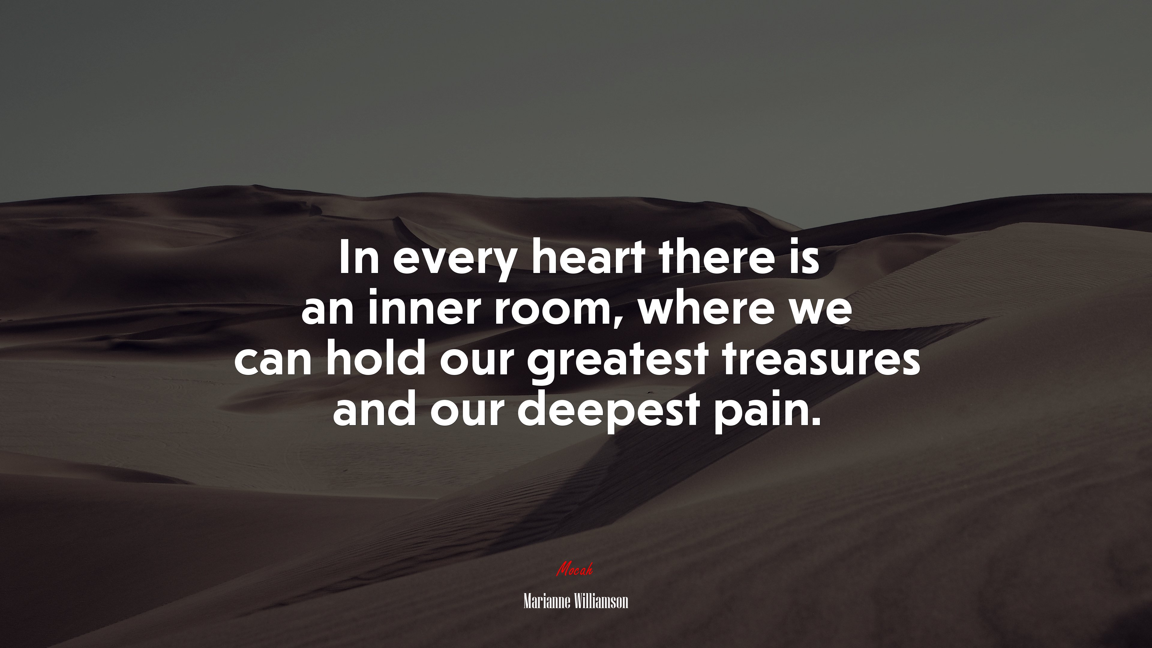 In every heart there is an inner room, where we can hold our greatest treasures and our deepest pain. | Marianne Williamson quote HD Wallpaper