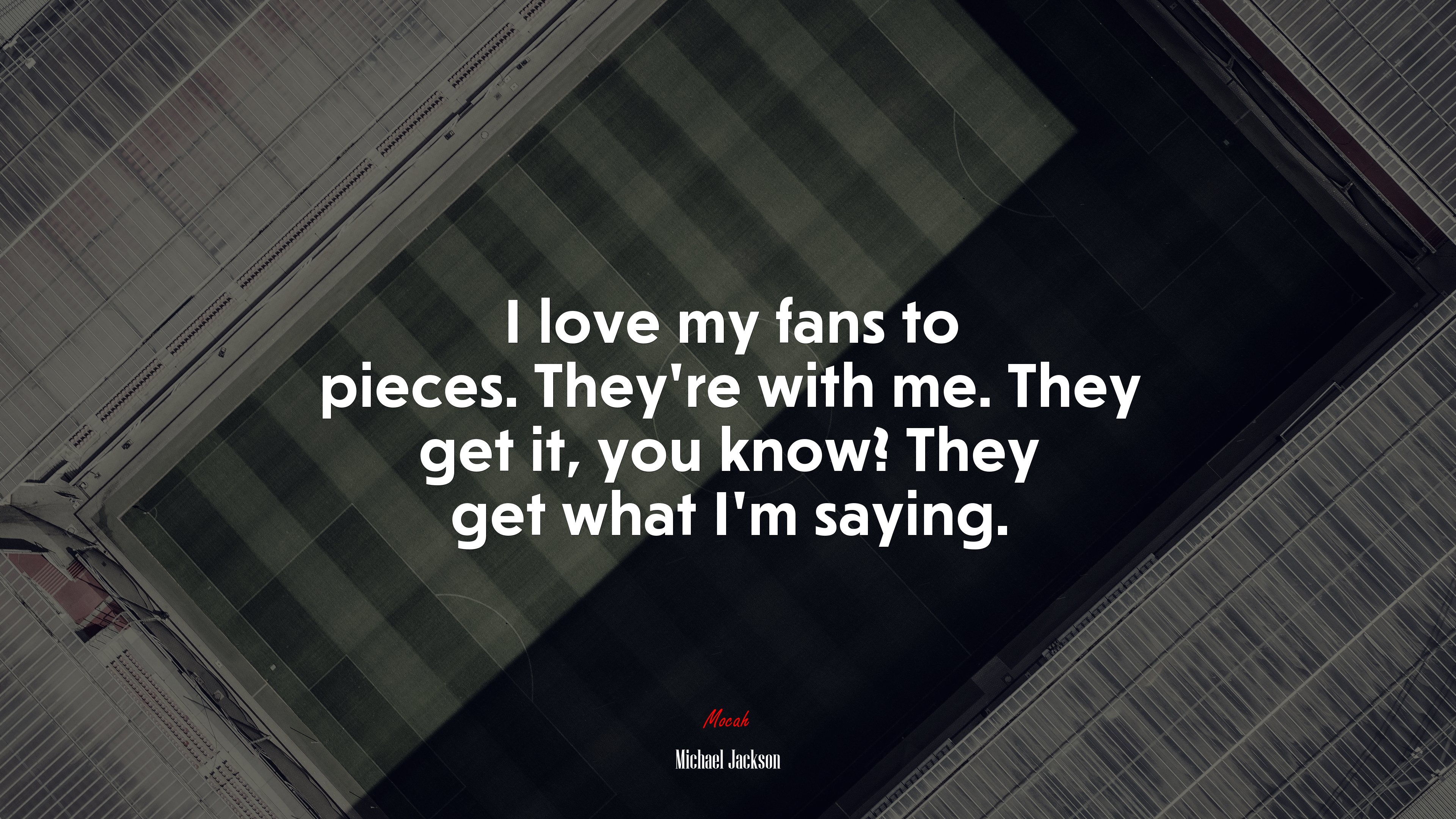 I love my fans to pieces. They’re with me. They get it, you know? They get what I’m saying. | Michael Jackson quote HD Wallpaper