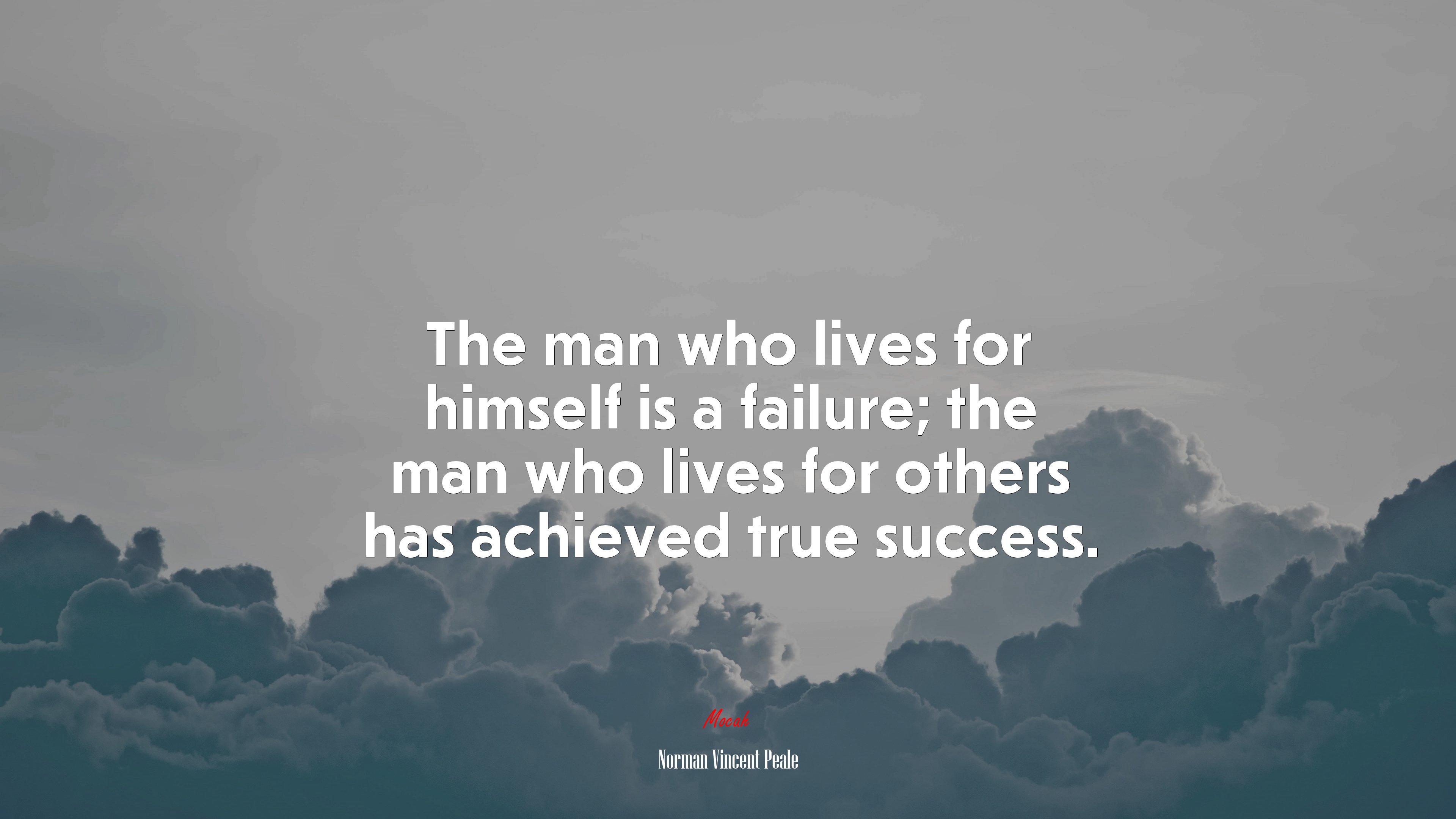 The man who lives for himself is a failure; the man who lives for others has achieved true success. | Norman Vincent Peale quote HD Wallpaper