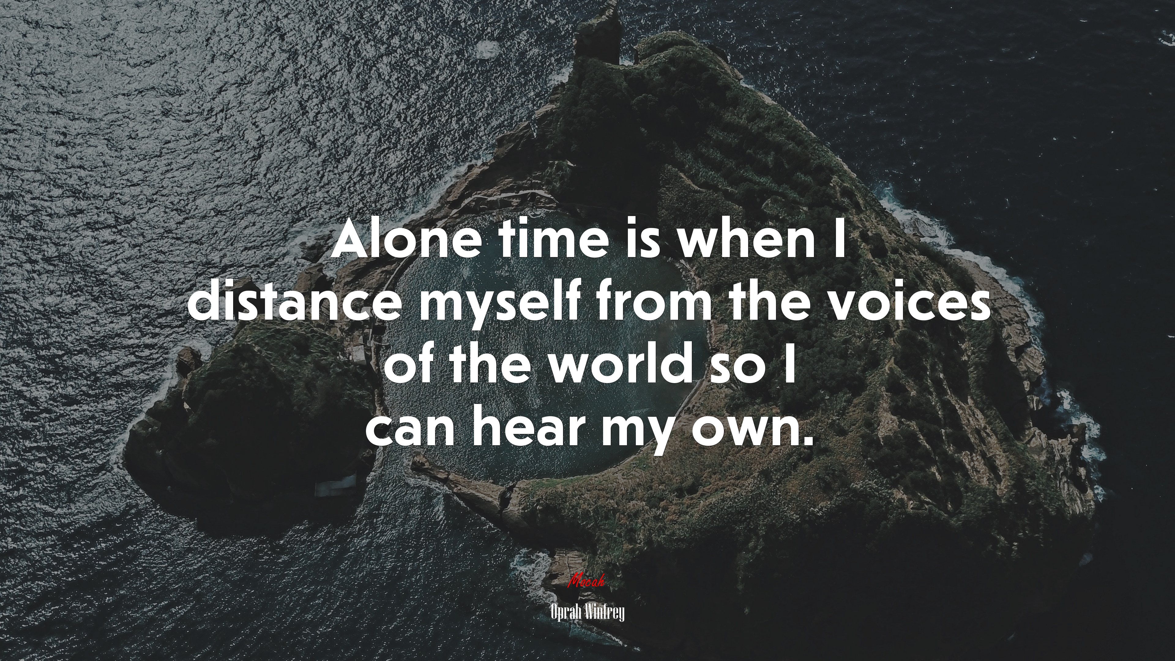 Alone time is when I distance myself from the voices of the world so I can hear my own. | Oprah Winfrey quote HD Wallpaper