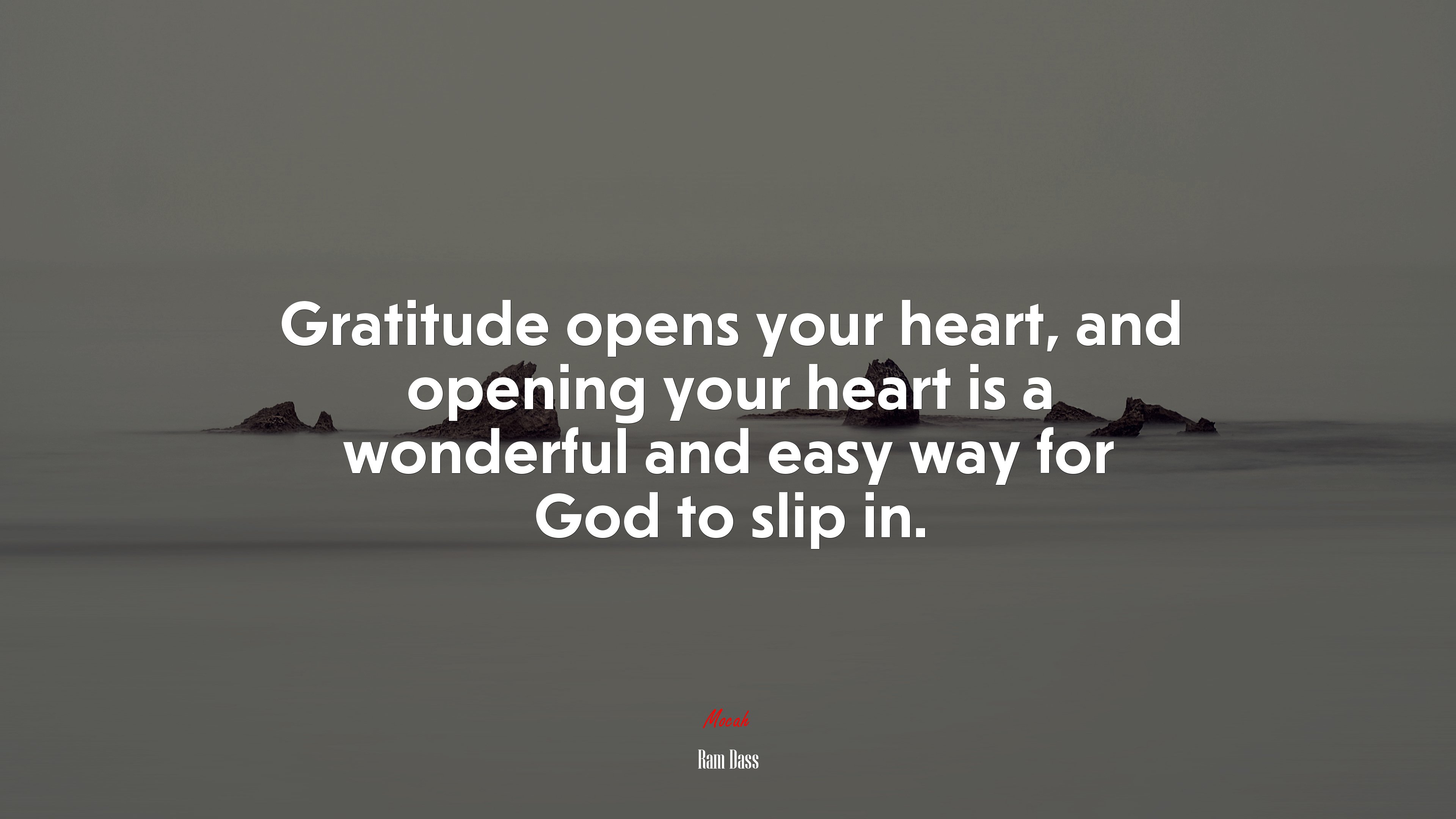 Gratitude opens your heart, and opening your heart is a wonderful and easy way for God to slip in. | Ram Dass quote HD Wallpaper
