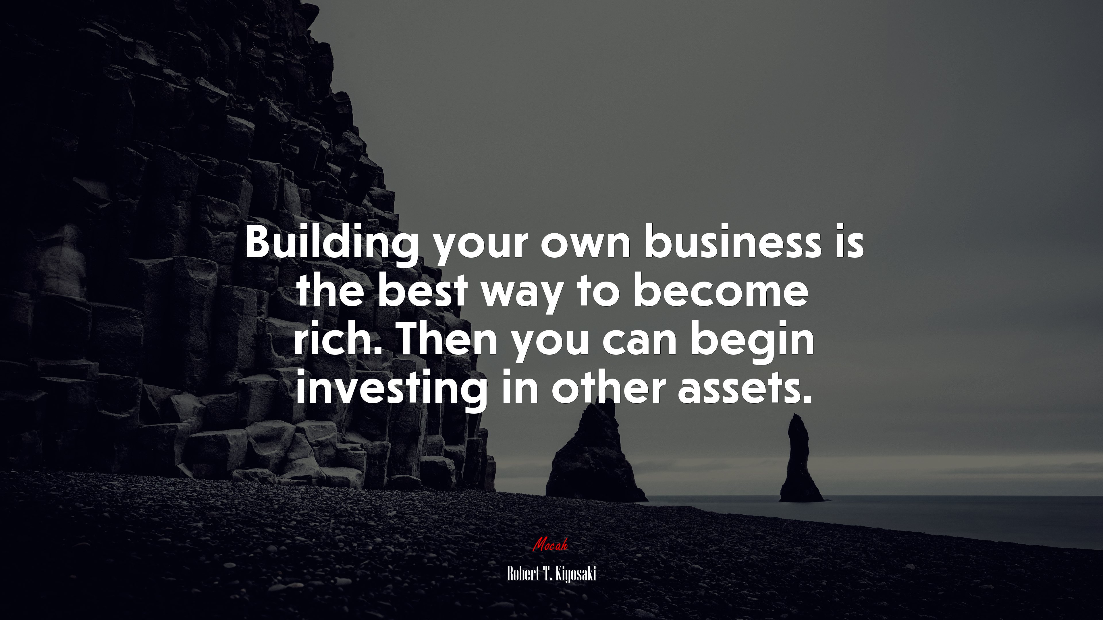 Building your own business is the best way to become rich. Then you can begin investing in other assets. | Robert T. Kiyosaki quote HD Wallpaper