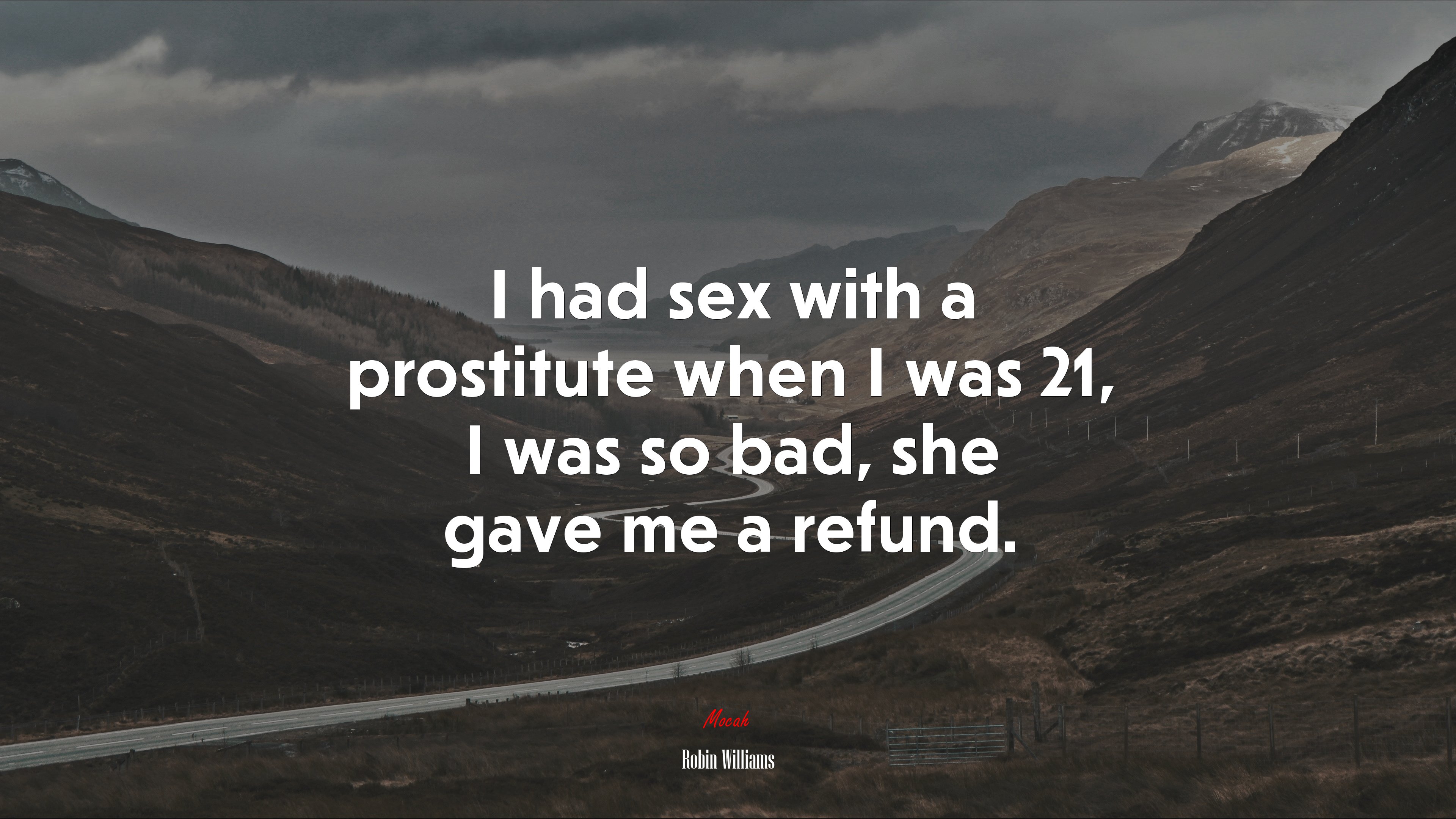 I had sex with a prostitute when I was 21, I was so bad, she gave me a refund. | Robin Williams quote HD Wallpaper