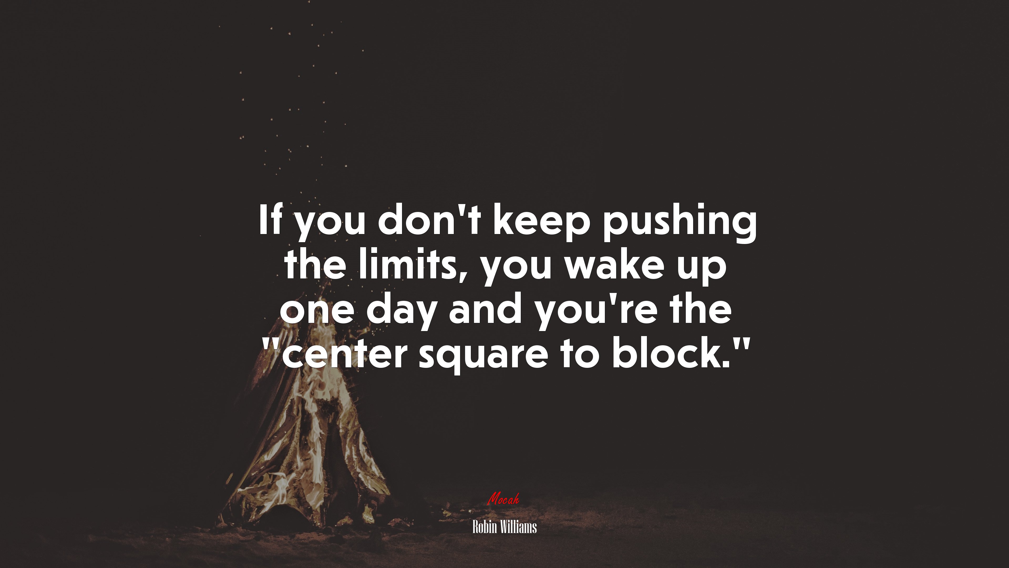 If you don’t keep pushing the limits, you wake up one day and you’re the “center square to block.” | Robin Williams quote HD Wallpaper