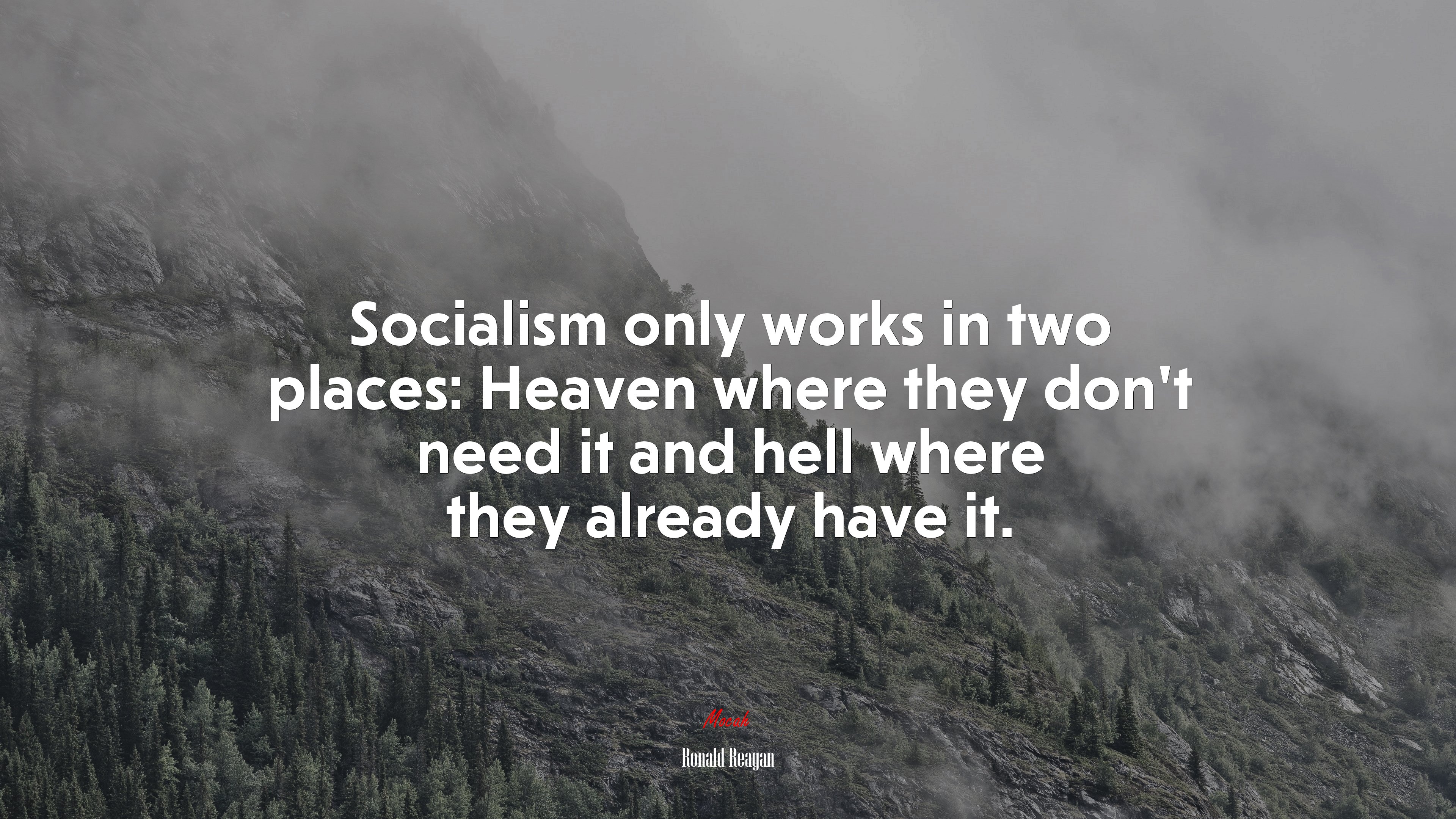 Socialism only works in two places: Heaven where they don’t need it and hell where they already have it. | Ronald Reagan quote HD Wallpaper