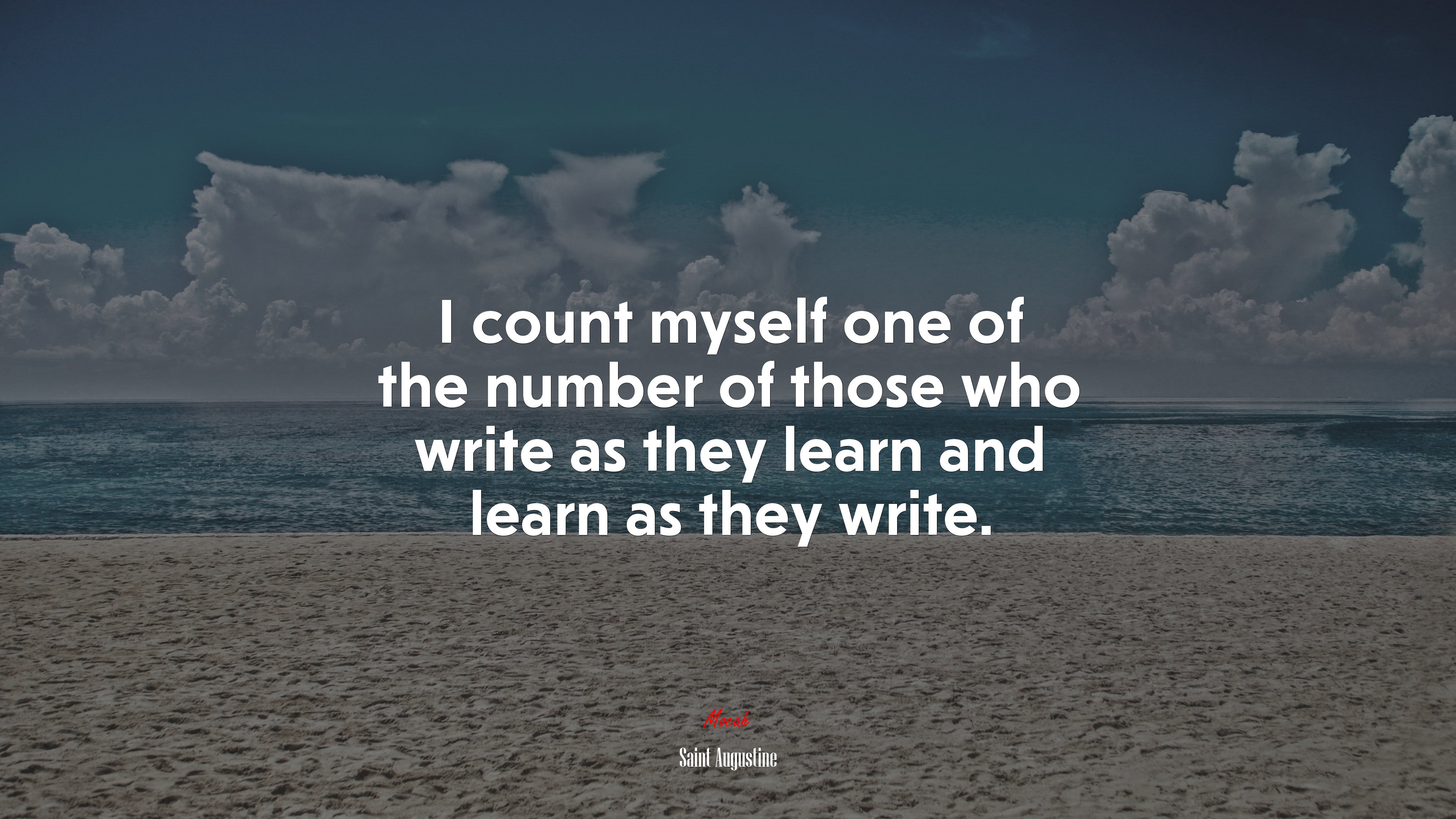 I count myself one of the number of those who write as they learn and learn as they write. | Saint Augustine quote HD Wallpaper