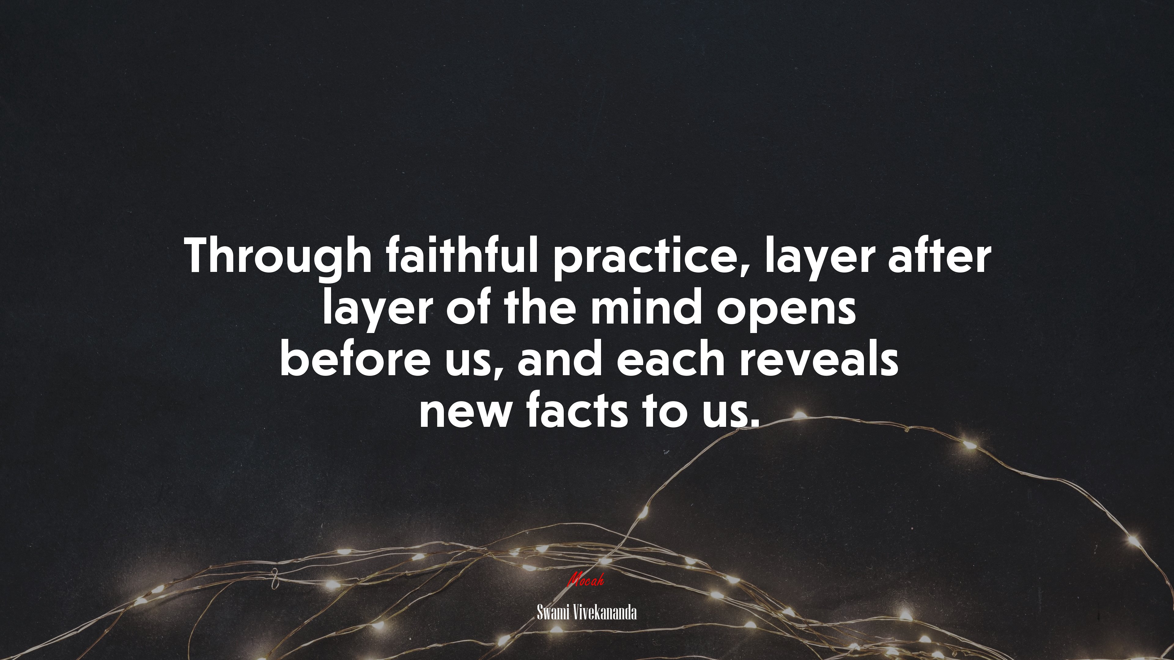 Through faithful practice, layer after layer of the mind opens before us, and each reveals new facts to us. | Swami Vivekananda quote HD Wallpaper
