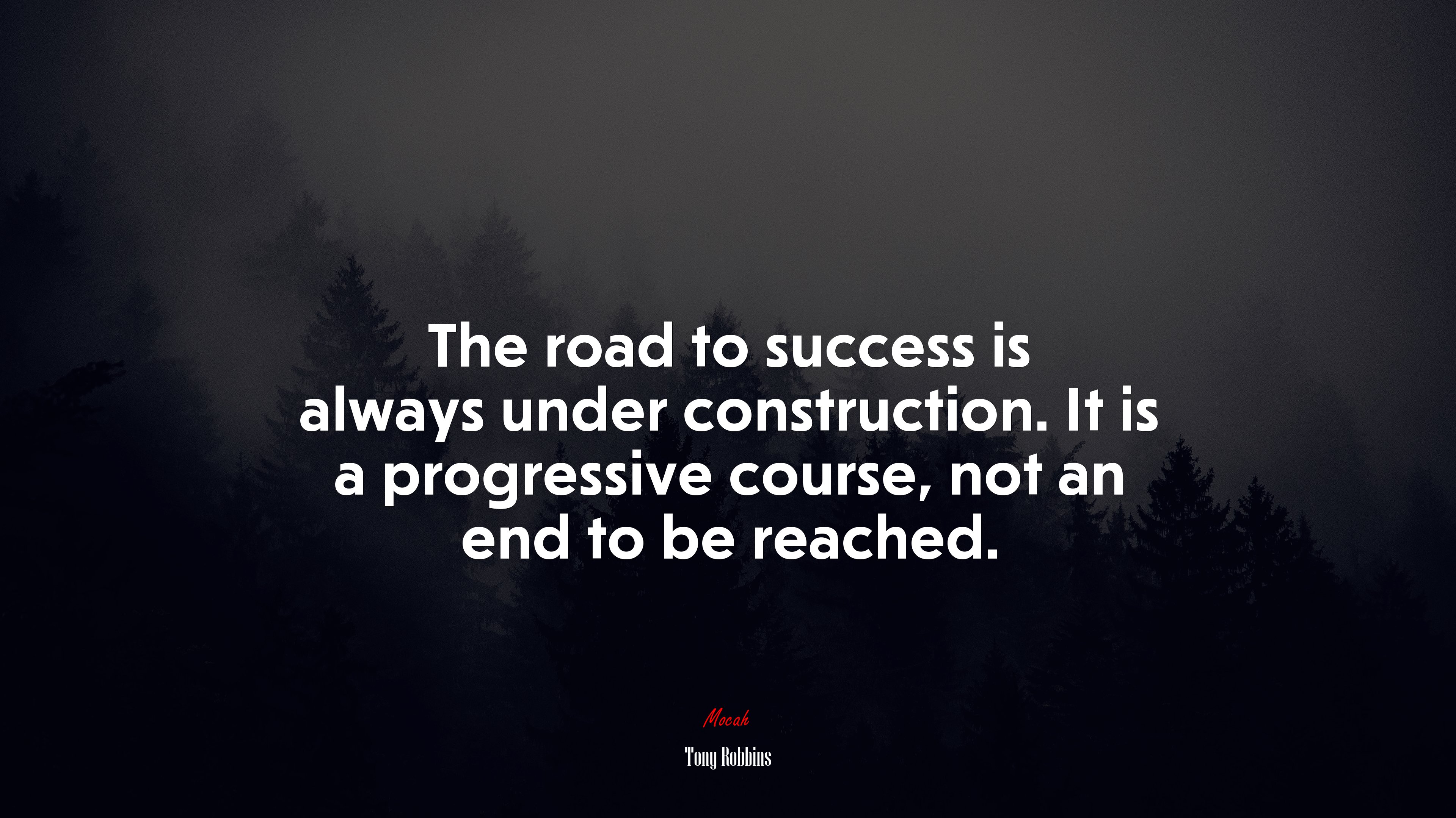 The road to success is always under construction. It is a progressive course, not an end to be reached. | Tony Robbins quote HD Wallpaper