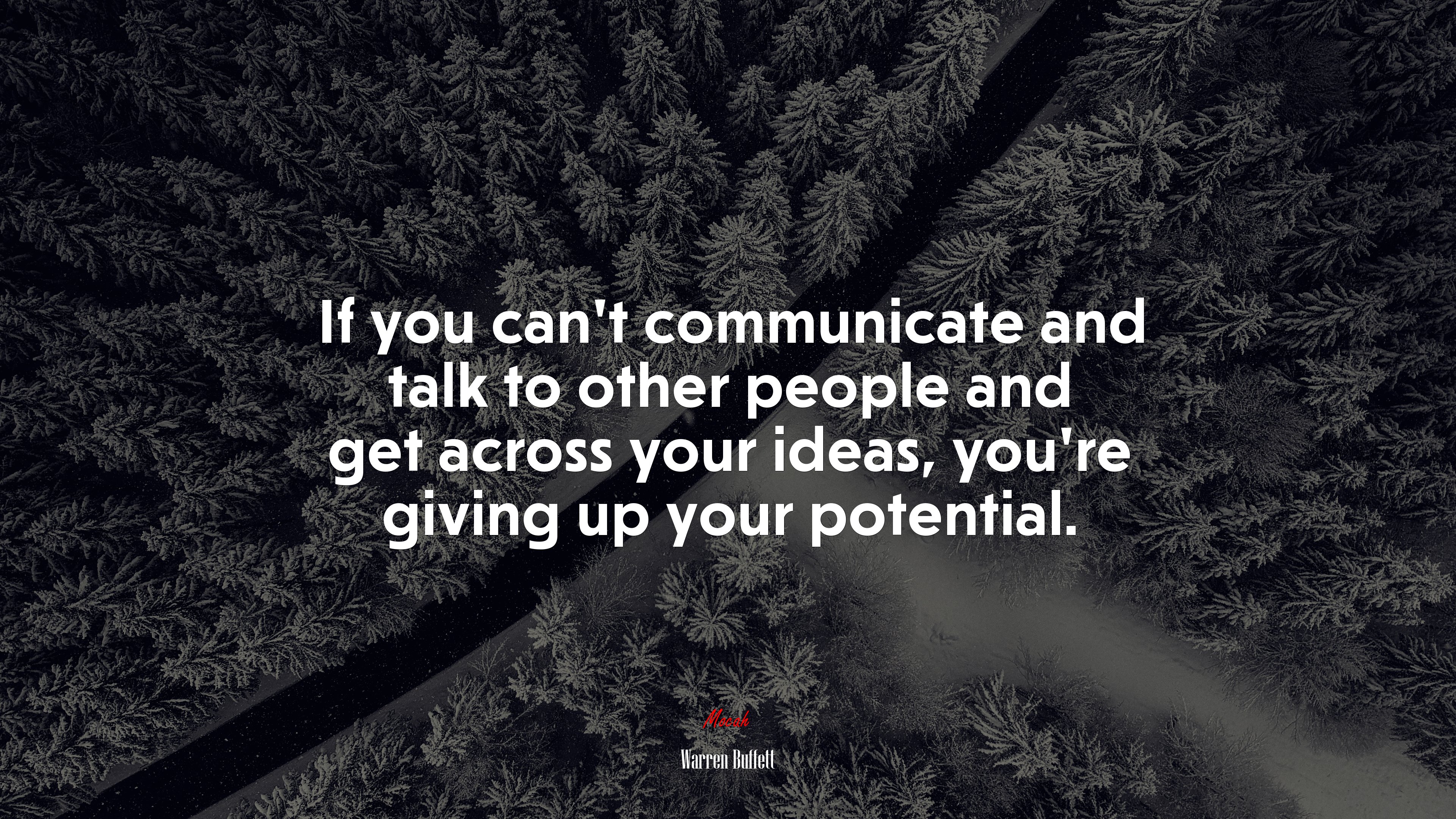 If you can’t communicate and talk to other people and get across your ideas, you’re giving up your potential. | Warren Buffett quote HD Wallpaper