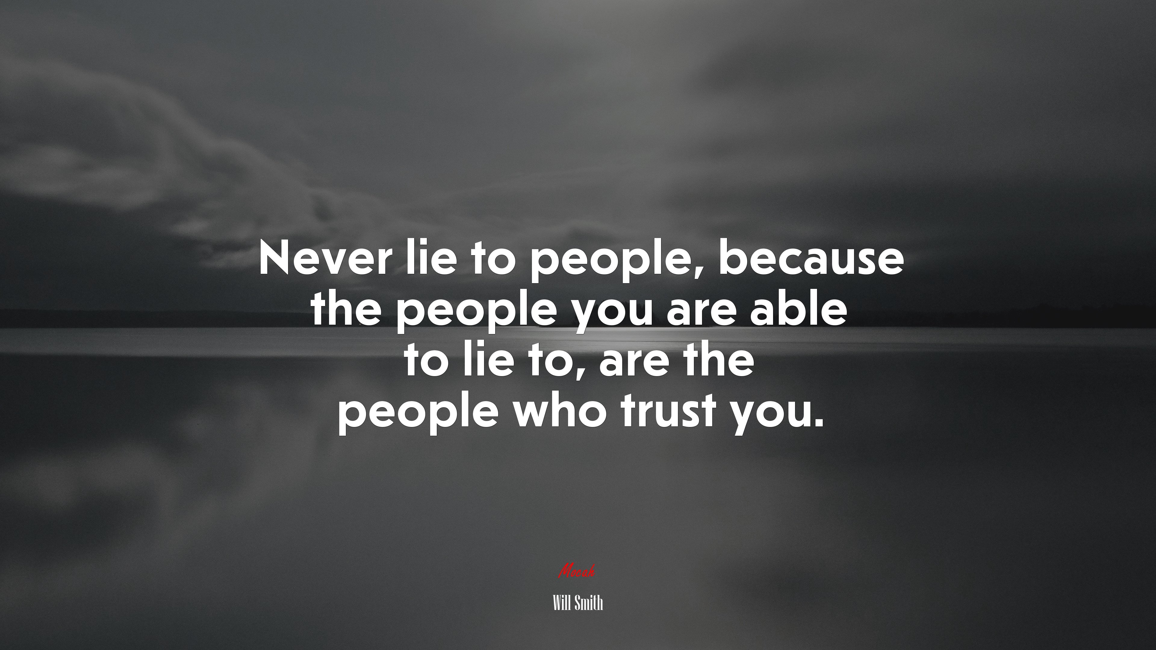 Never lie to people, because the people you are able to lie to, are the people who trust you. | Will Smith quote HD Wallpaper