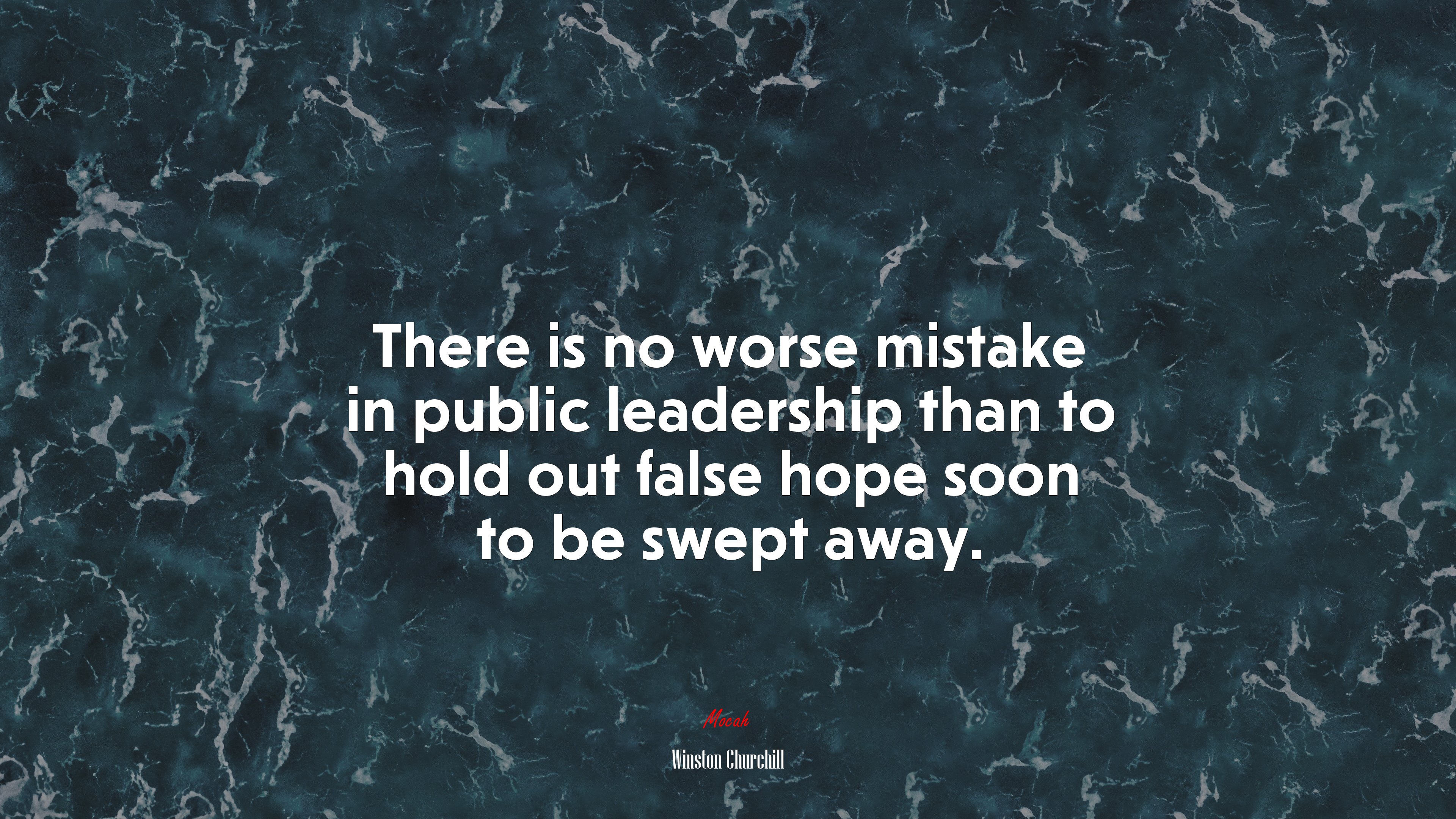 There is no worse mistake in public leadership than to hold out false hope soon to be swept away. | Winston Churchill quote HD Wallpaper