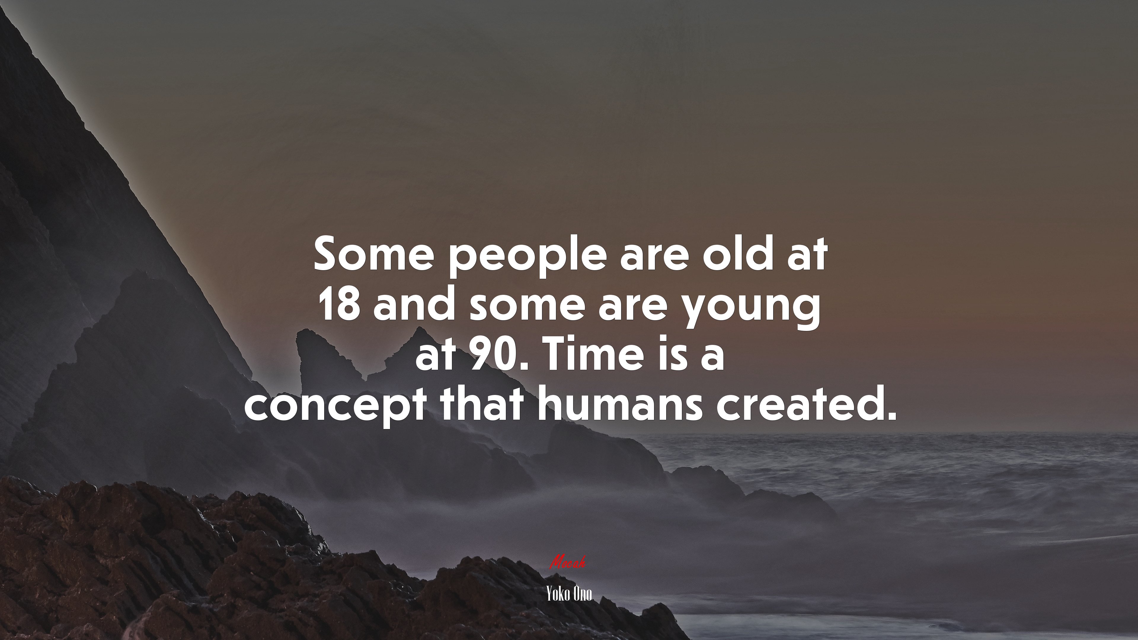 Some people are old at 18 and some are young at 90. Time is a concept that humans created. | Yoko Ono quote HD Wallpaper