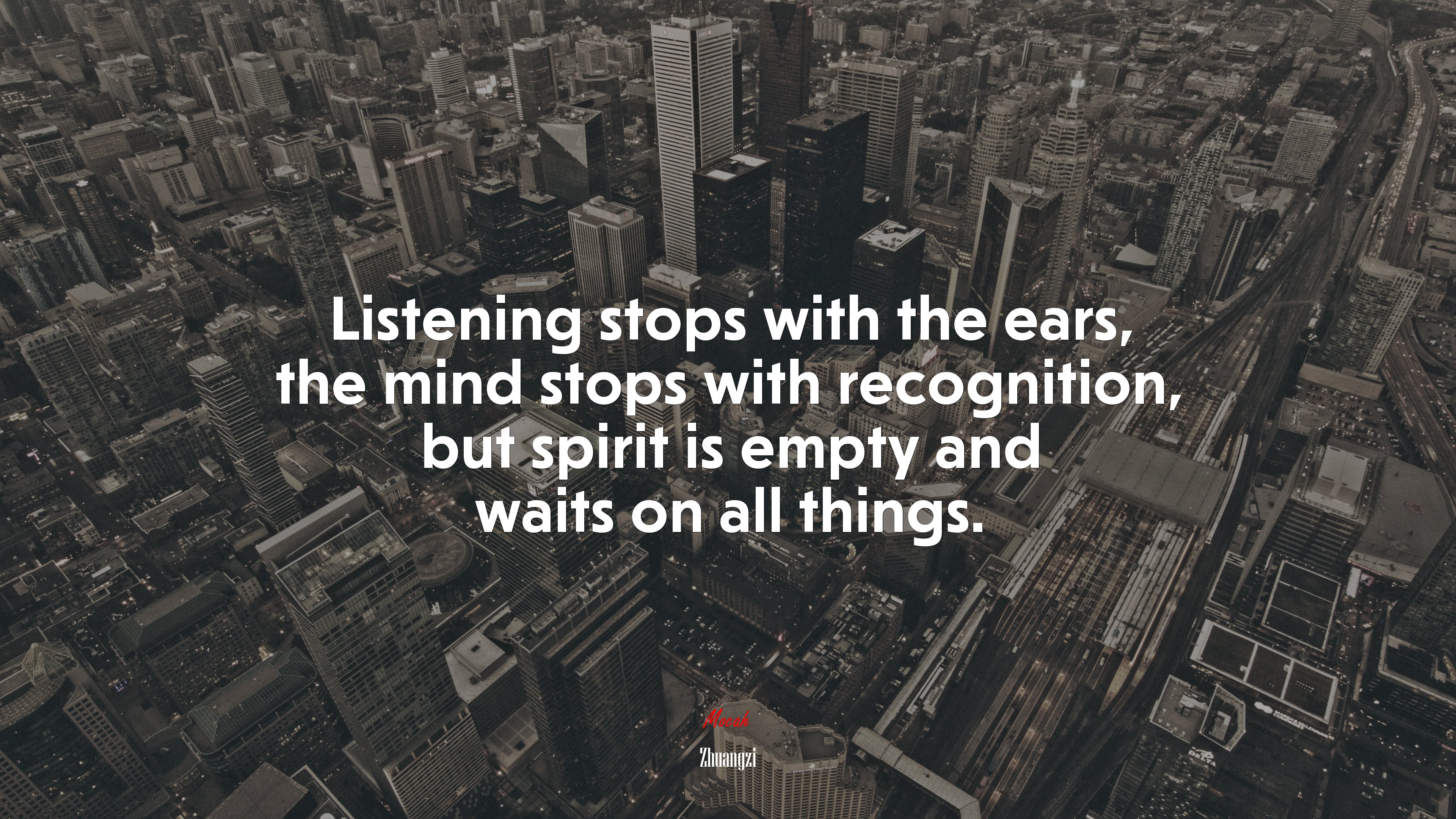 Listening stops with the ears, the mind stops with recognition, but spirit is empty and waits on all things. | Zhuangzi quote HD Wallpaper