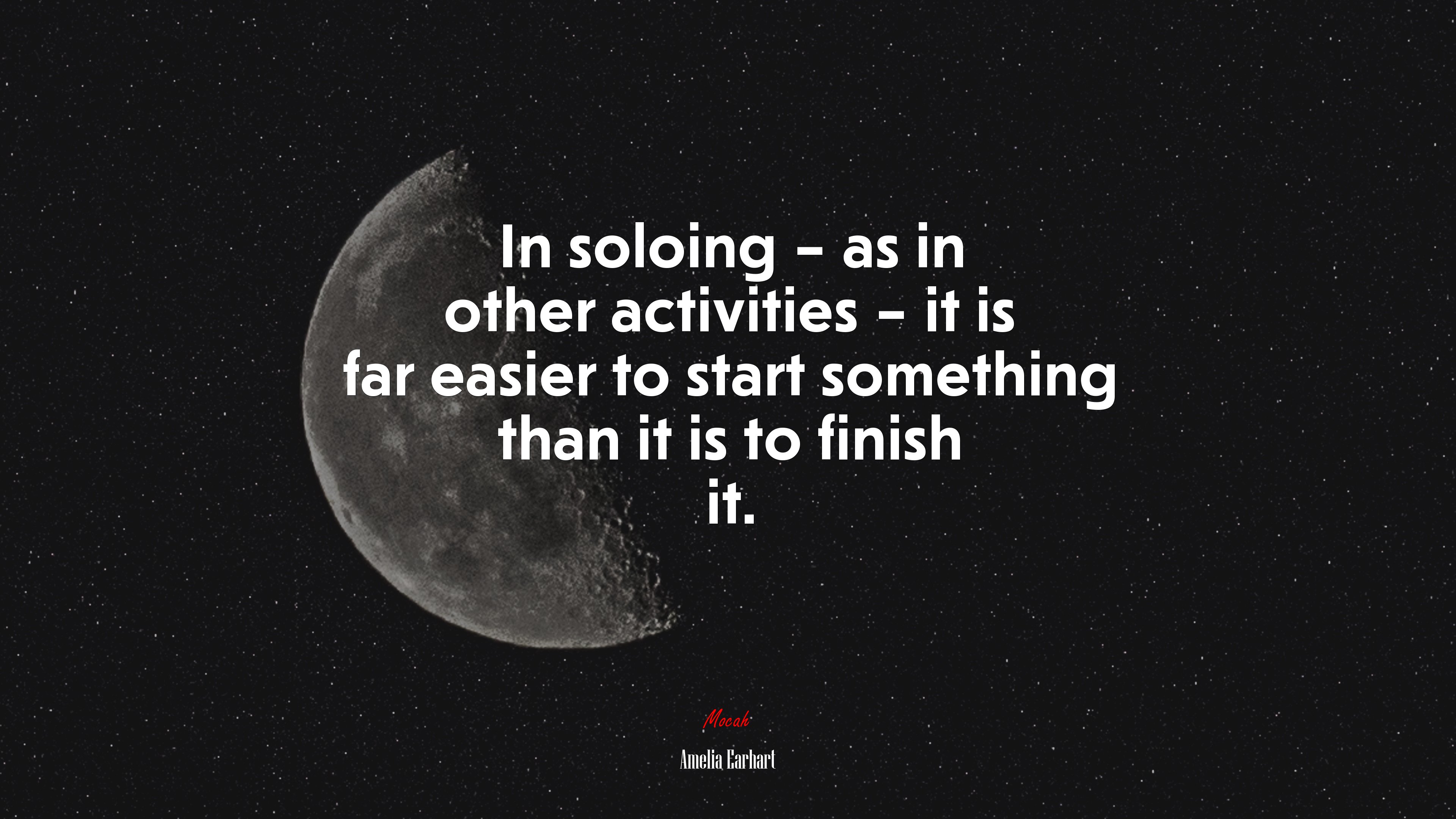 In soloing – as in other activities – it is far easier to start something than it is to finish it. | Amelia Earhart quote HD Wallpaper