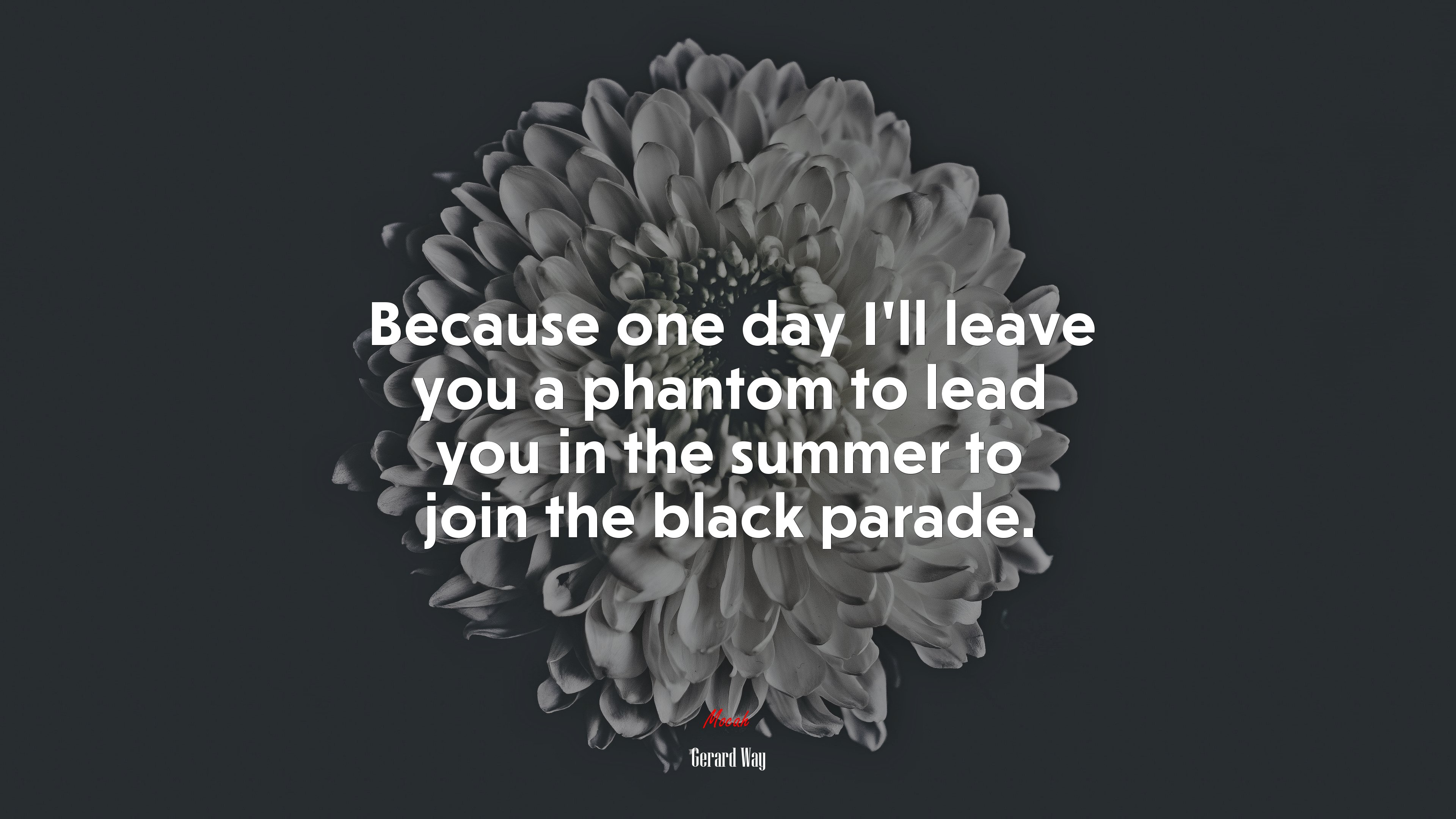 Because one day I’ll leave you a phantom to lead you in the summer to join the black parade. | Gerard Way quote HD Wallpaper