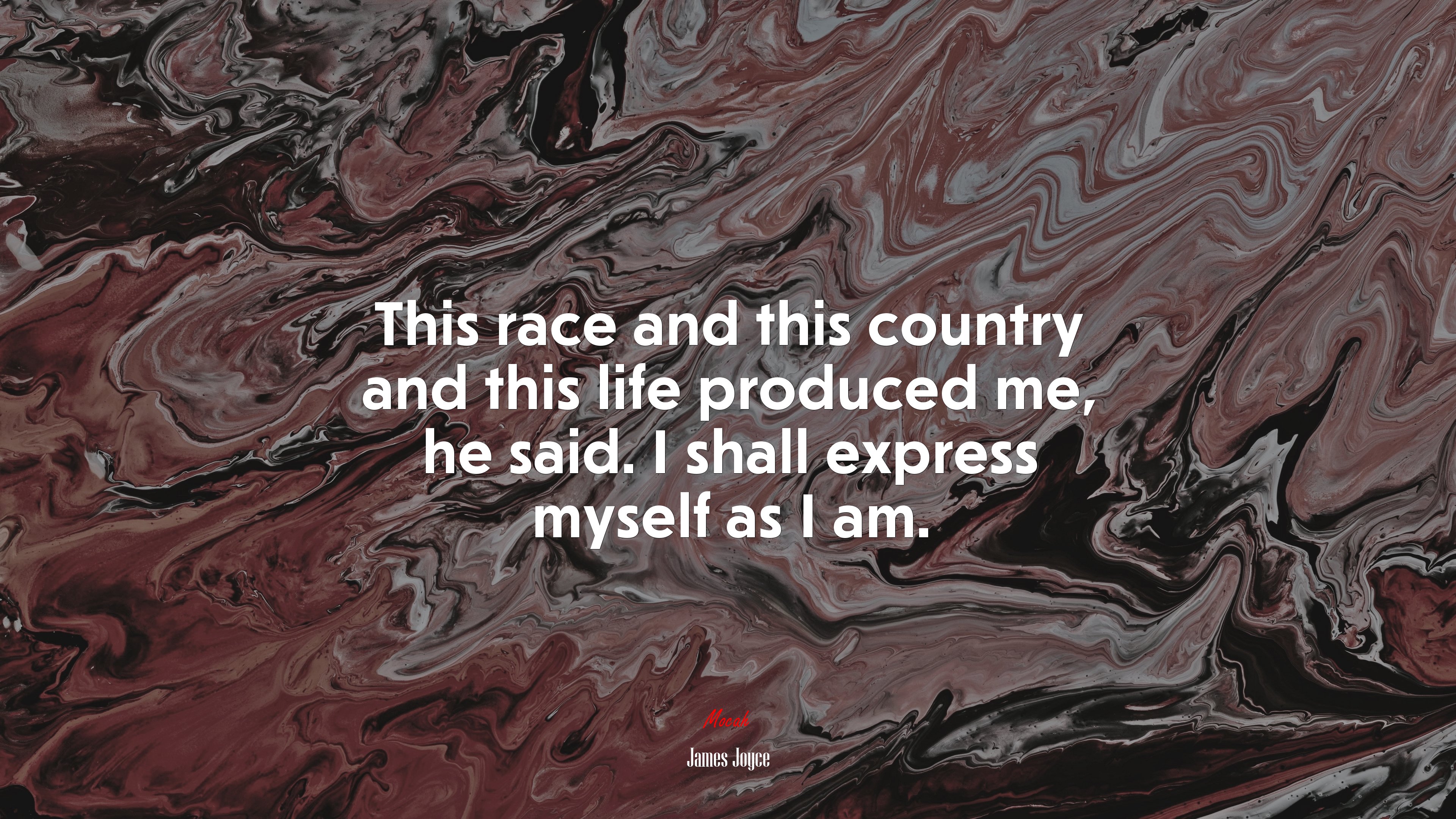 This race and this country and this life produced me, he said. I shall express myself as I am. | James Joyce quote HD Wallpaper