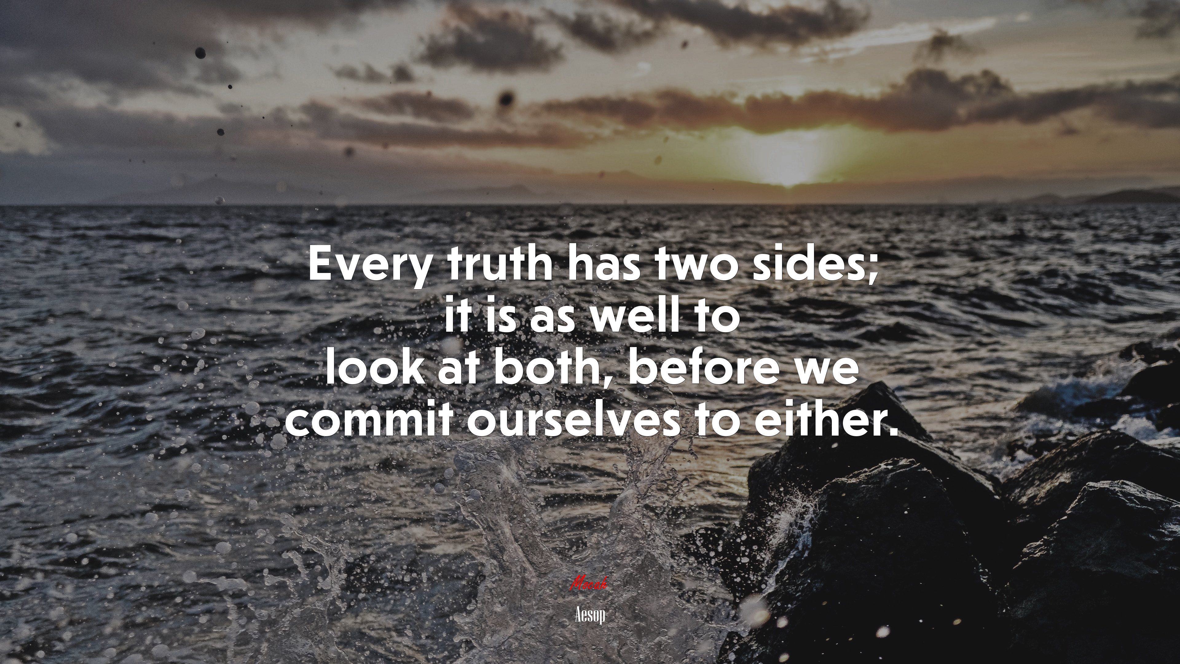 Every truth has two sides; it is as well to look at both, before we commit ourselves to either. | Aesop quote HD Wallpaper