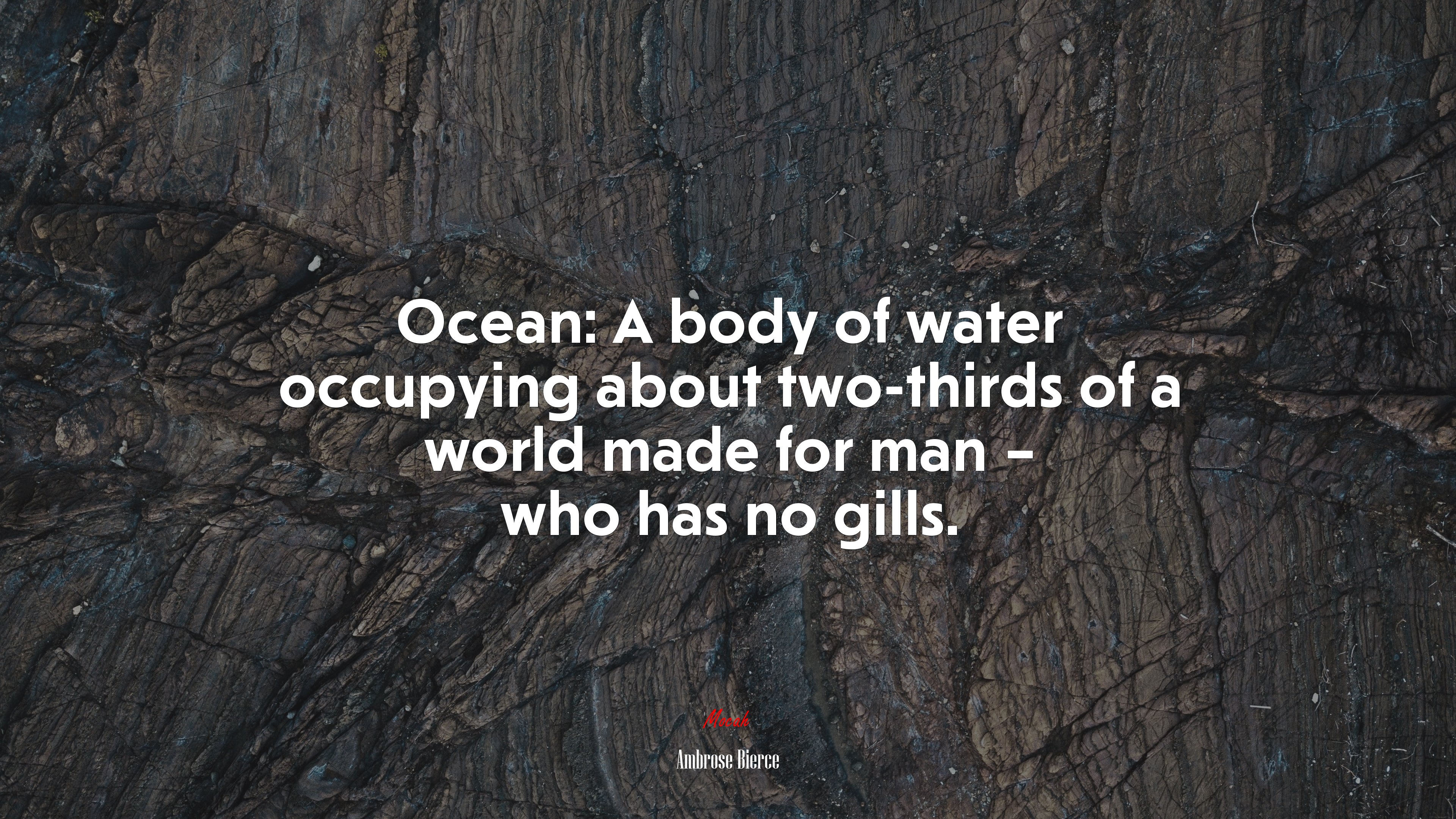 Ocean: A body of water occupying about two-thirds of a world made for man – who has no gills. | Ambrose Bierce quote HD Wallpaper