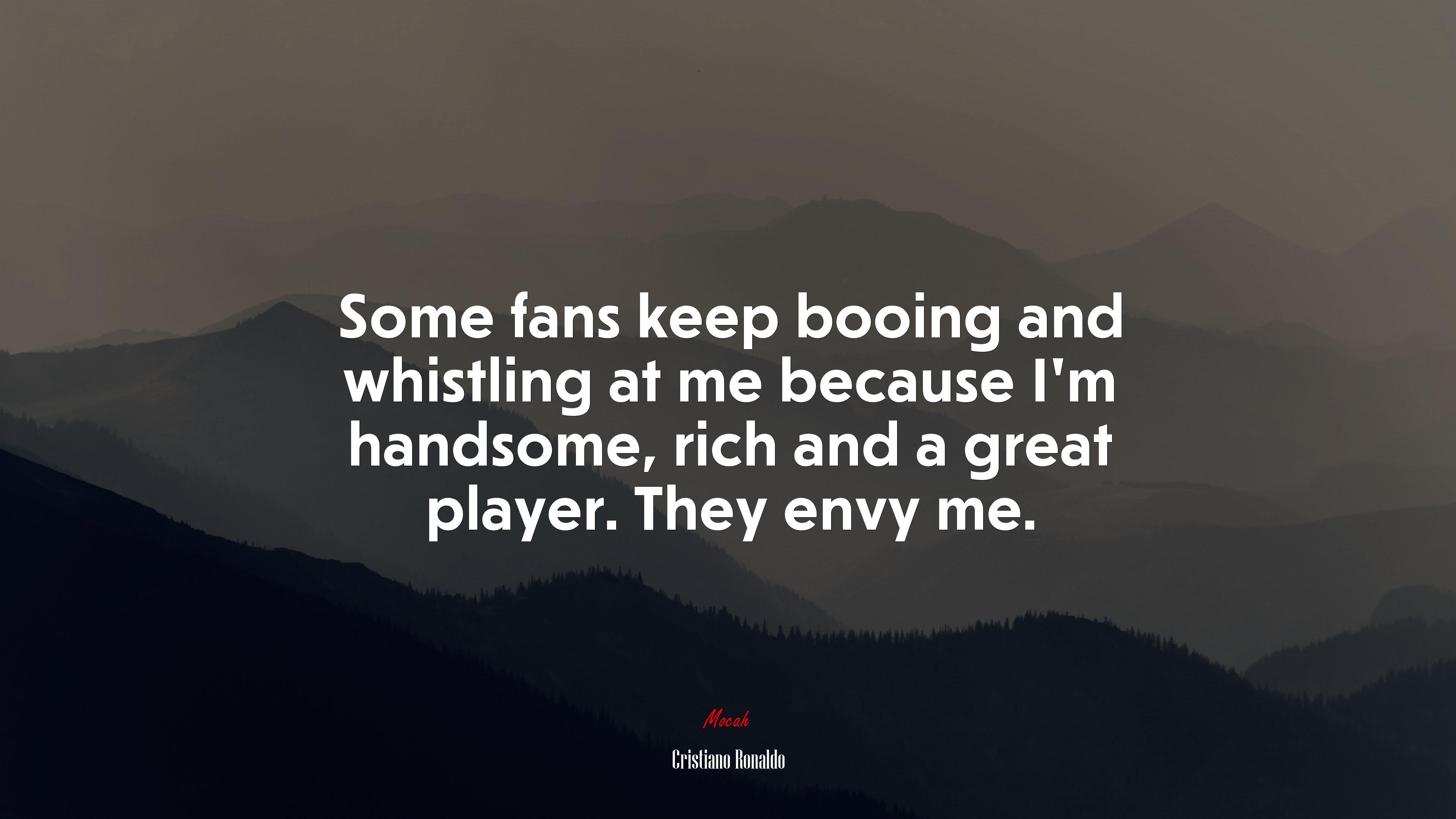 Some fans keep booing and whistling at me because I’m handsome, rich and a great player. They envy me. | Cristiano Ronaldo quote HD Wallpaper